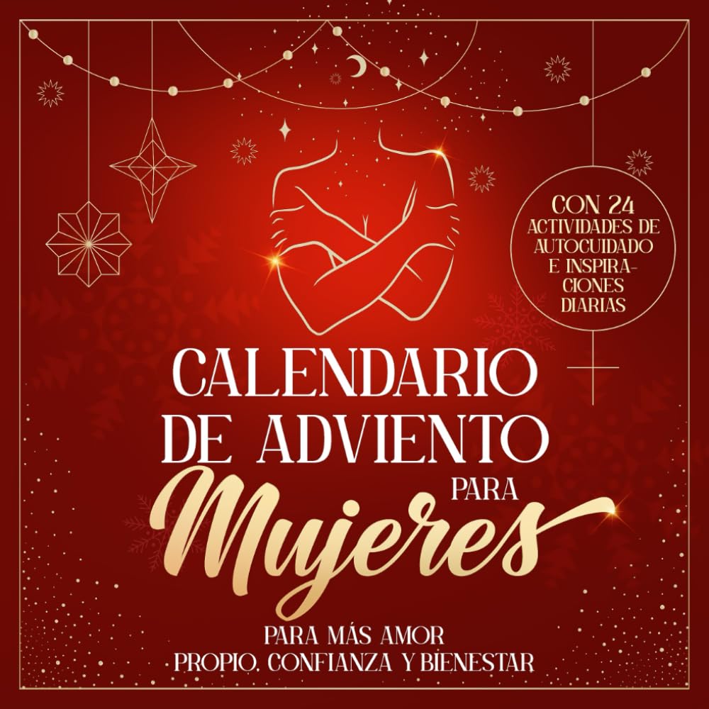 Libro: Calendario de Adviento para Mujeres: Para más Amor propio, Confianza y Bienestar | Con 24 actividades de autocuidado e inspiraciones diarias (Spanish Edition)