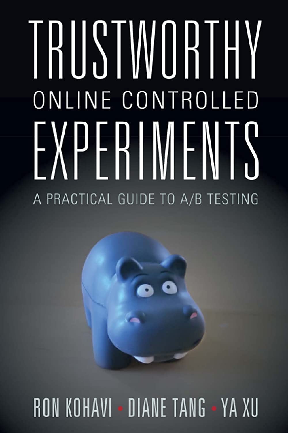 Libro: Trustworthy Online Controlled Experiments: A Practical Guide to A/B Testing