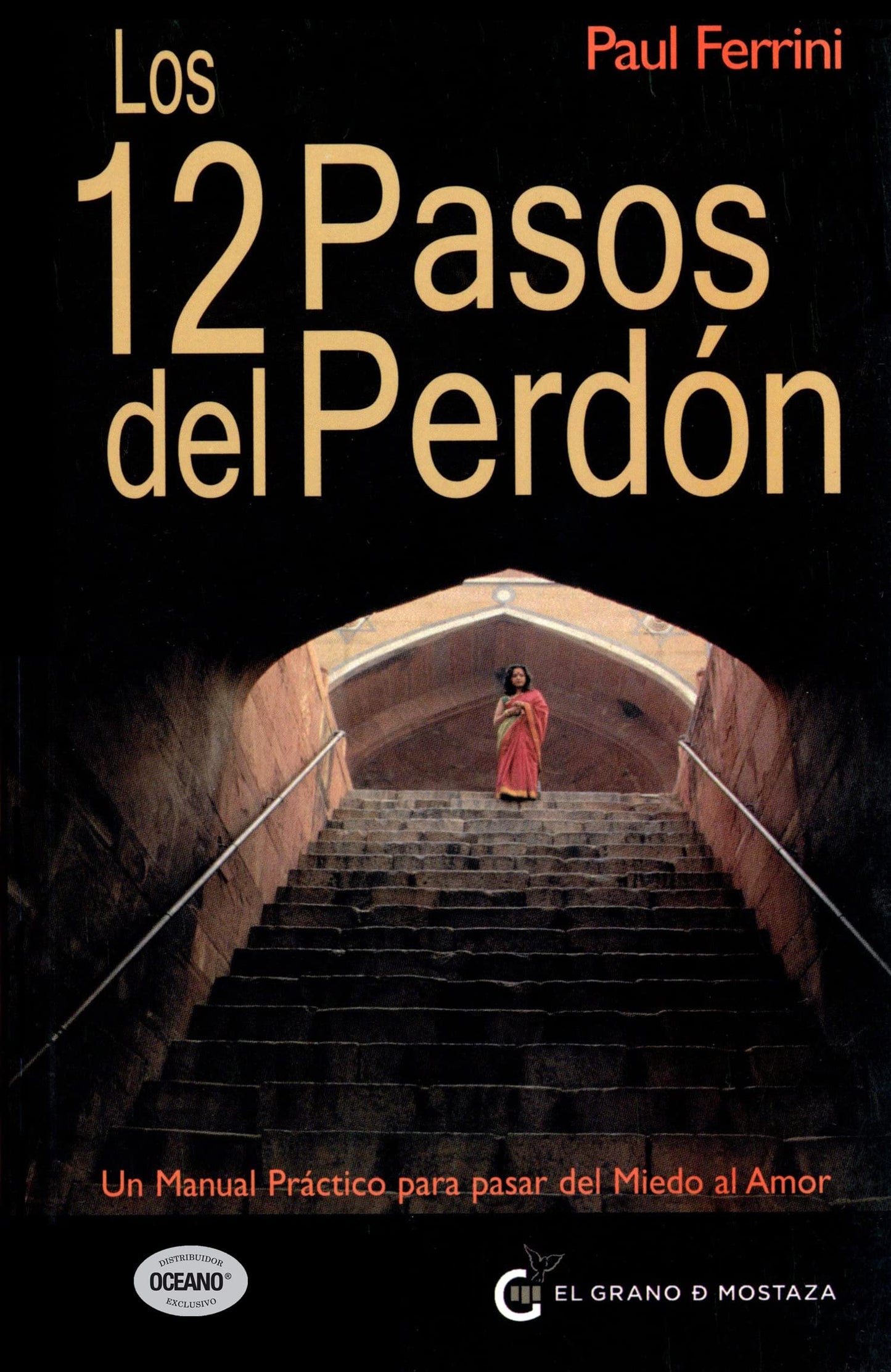 Libro: Los 12 pasos del perdón: Un manual práctico para pasar del miedo al amor (Spanish Edition)