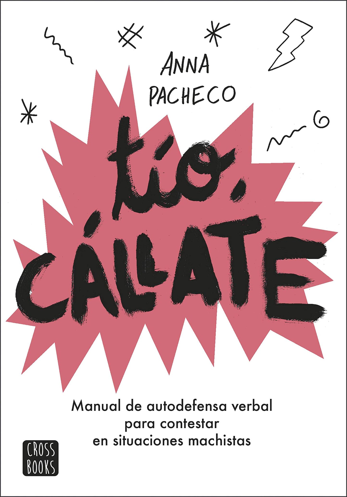 Libro: Tío, cállate: Manual de autodefensa verbal para contestar en situaciones machistas (No ficción)