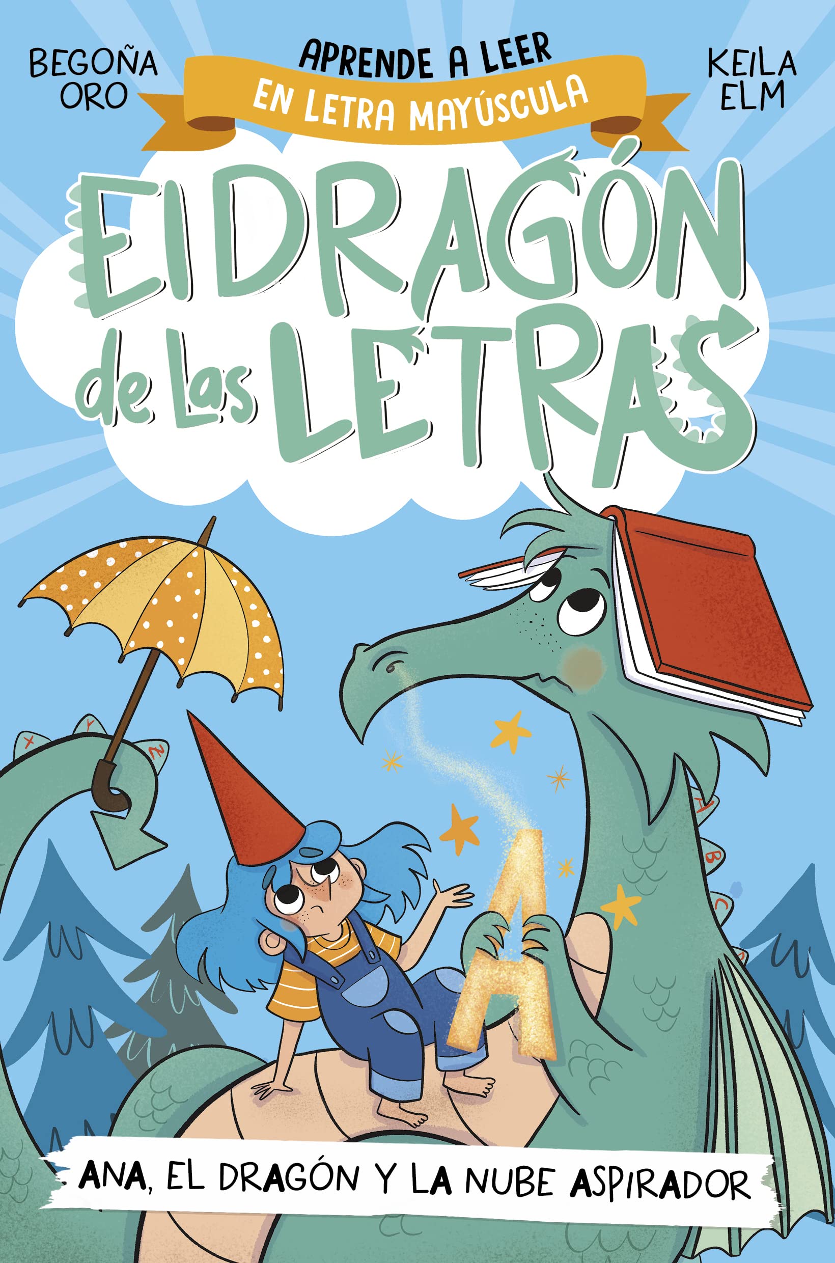El dragón de las letras 1 - Ana, el dragón y la nube aspirador: Aprender a leer con MAYÚSCULAS (a partir de 5 años) (Primeras lecturas)