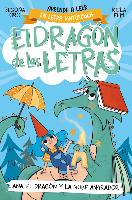 El dragón de las letras 1 - Ana, el dragón y la nube aspirador: Aprender a leer con MAYÚSCULAS (a partir de 5 años) (Primeras lecturas)