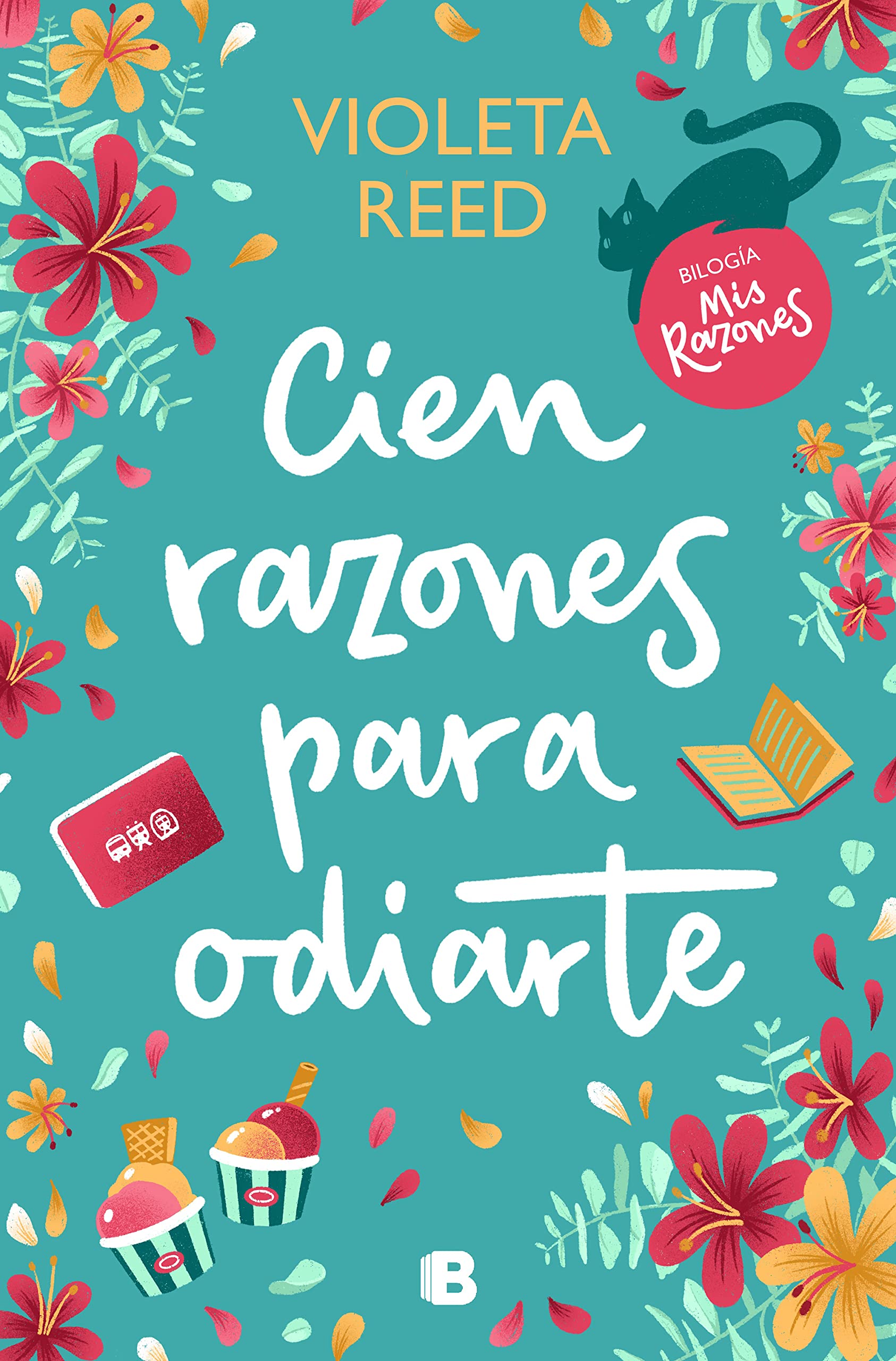 Libro: Cien razones para odiarte (Mis razones 1) (Ediciones B)