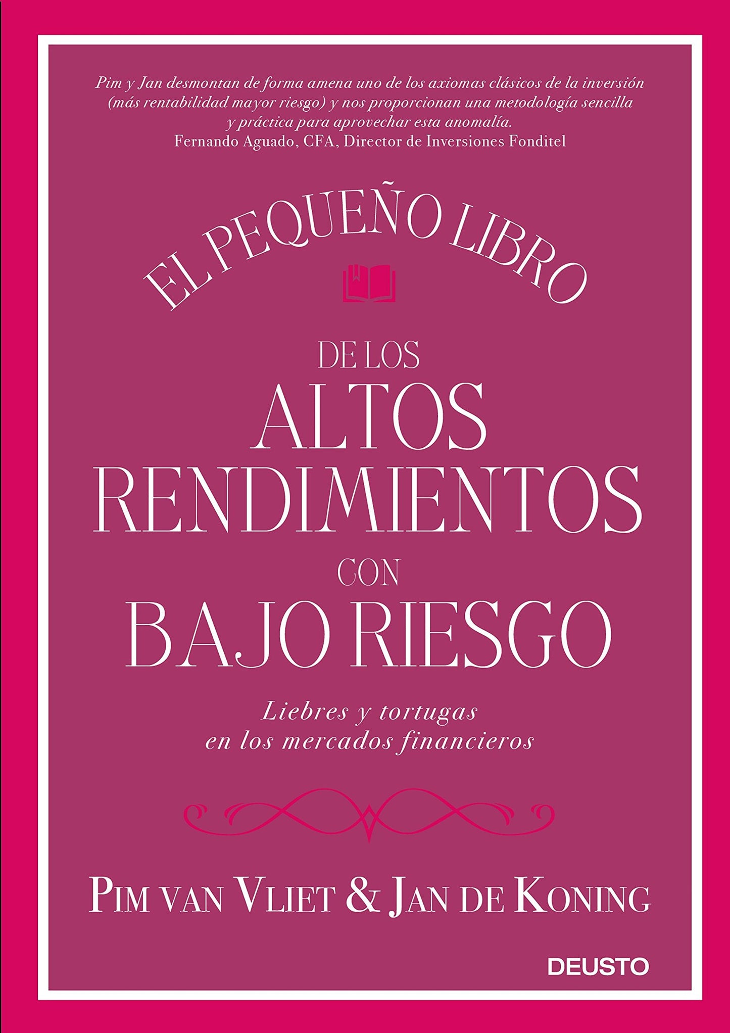 Libro: El pequeño libro de los altos rendimientos con bajo riesgo: Liebres y tortugas en los mercados financieros