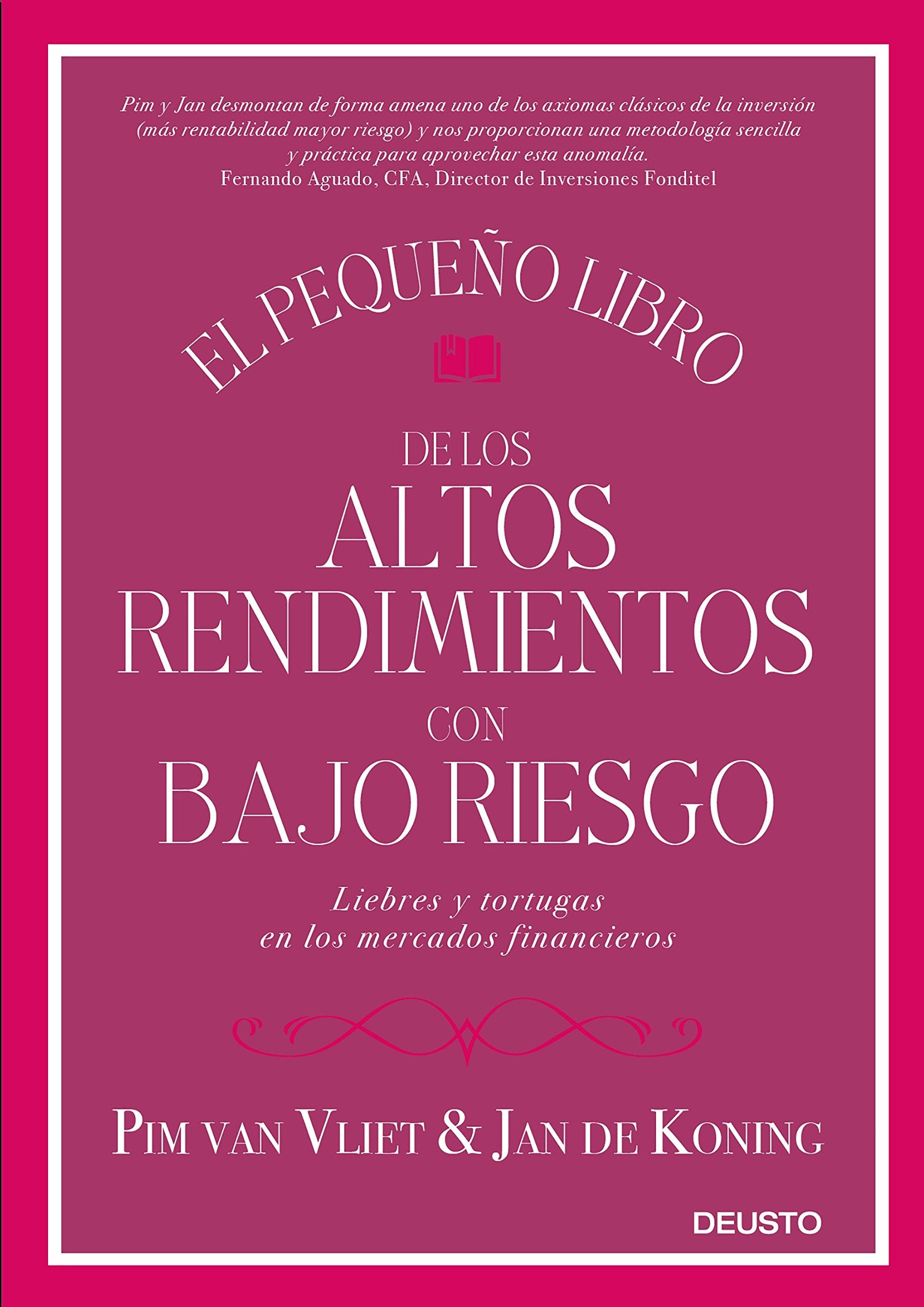 Libro: El pequeño libro de los altos rendimientos con bajo riesgo: Liebres y tortugas en los mercados financieros