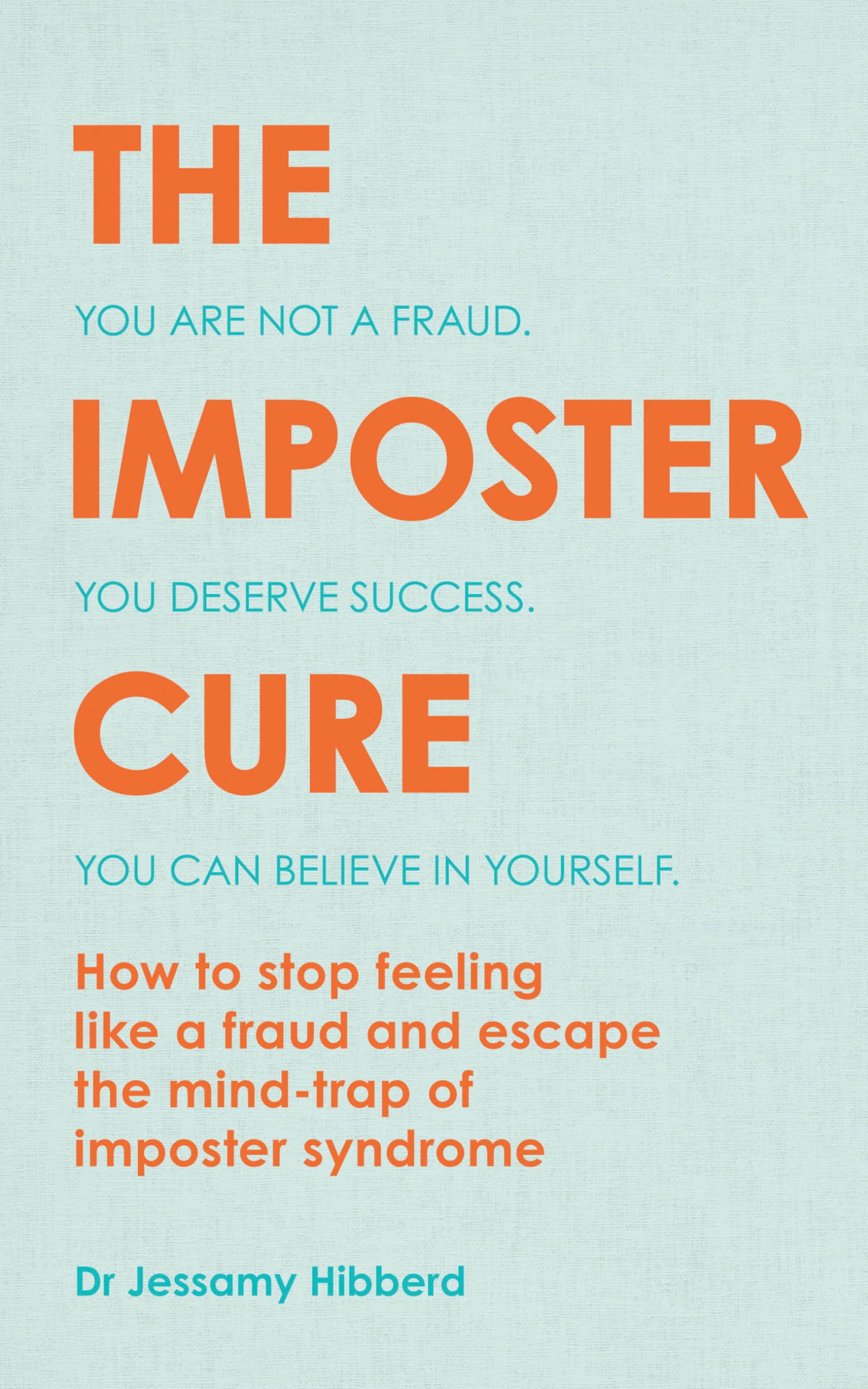 Libro: The Imposter Cure: Escape the mind-trap of imposter syndrome