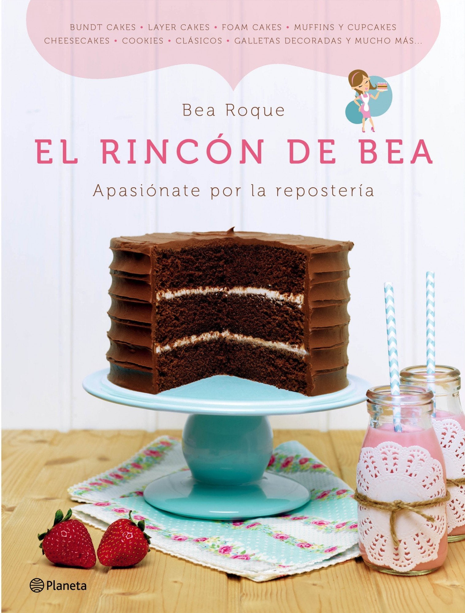Libro: El rincón de Bea: Apasiónate por la repostería (Planeta)