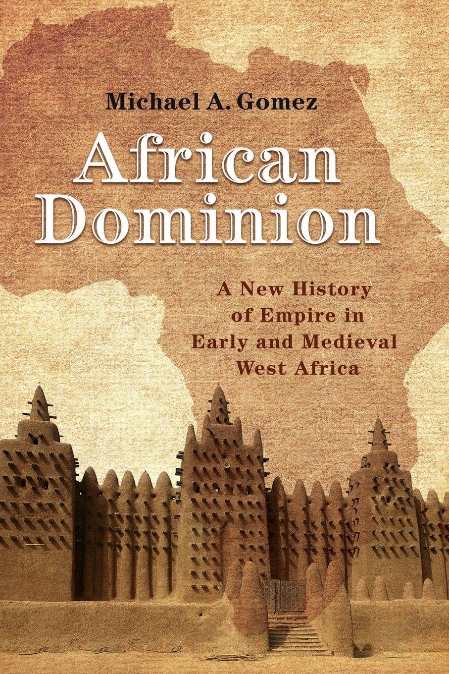Libro: African Dominion: A New History of Empire in Early and Medieval West Africa