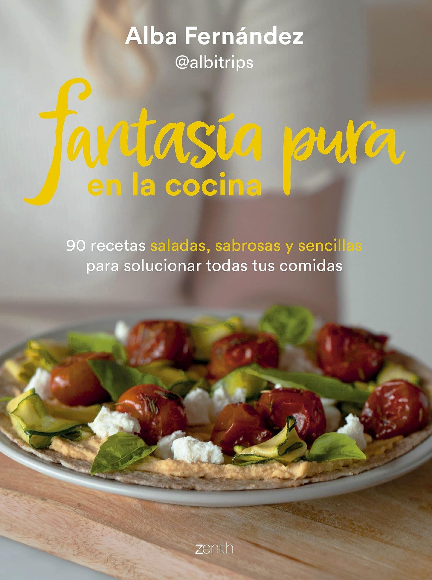 Libro: Fantasía pura en la cocina: 90 recetas saladas, sabrosas y sencillas para solucionar todas tus comidas