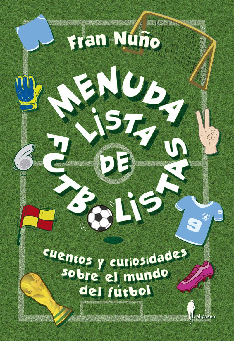 Libro: Menuda lista de fútbolistas: Cuentos y curiosidades sobre el mundo del fútbol