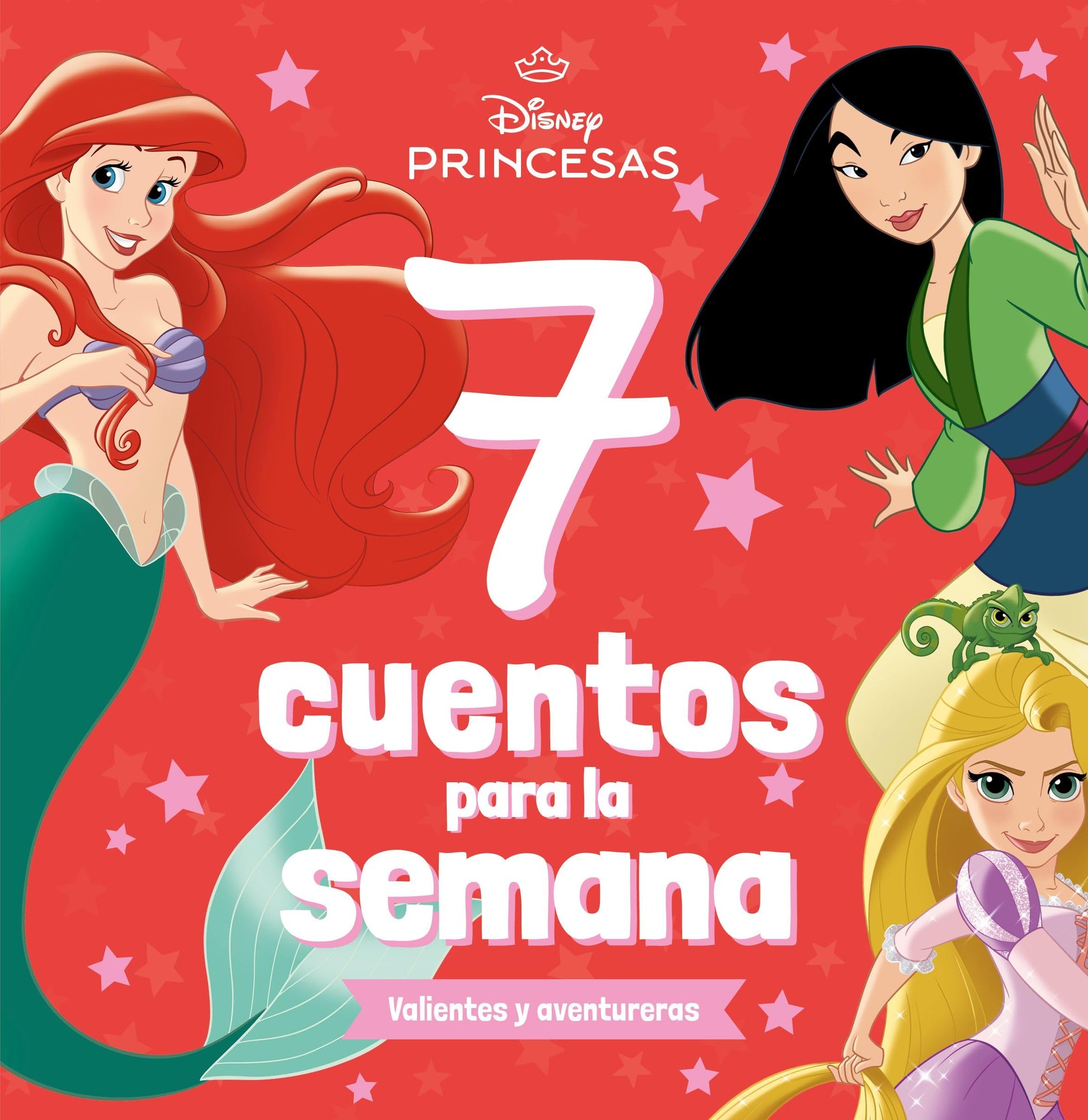 Princesas. 7 cuentos para la semana. Valientes y aventureras (Disney. Princesas)