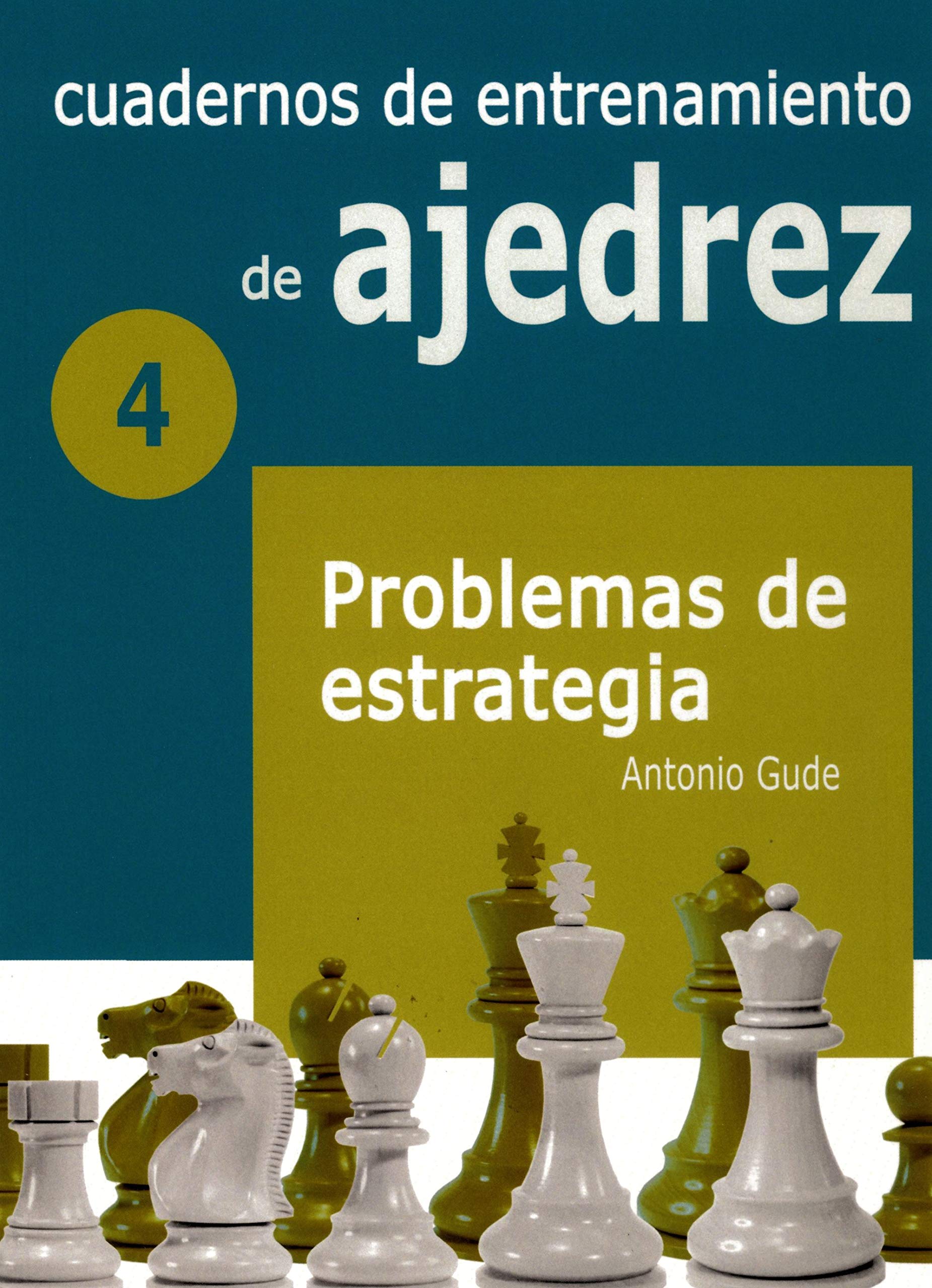 Libro: Cuadernos de entrenamiento en ajedrez: 4. Problemas de estrategia