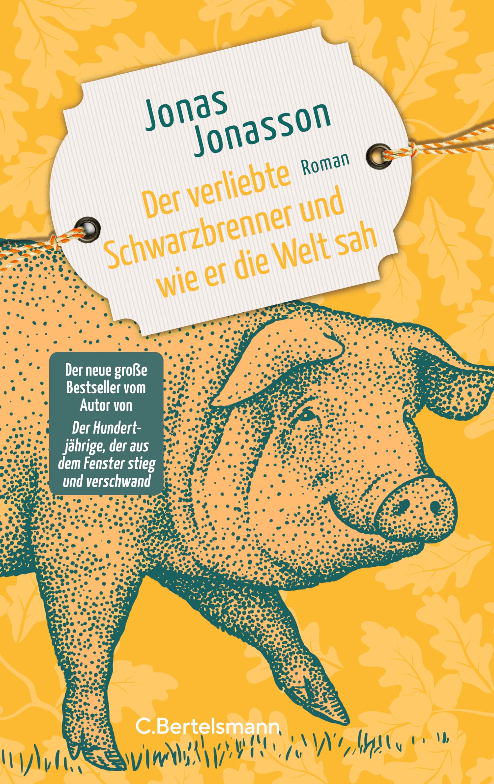 Libro: Der verliebte Schwarzbrenner und wie er die Welt sah: Roman. Der neue große Roman des Bestsellerautors