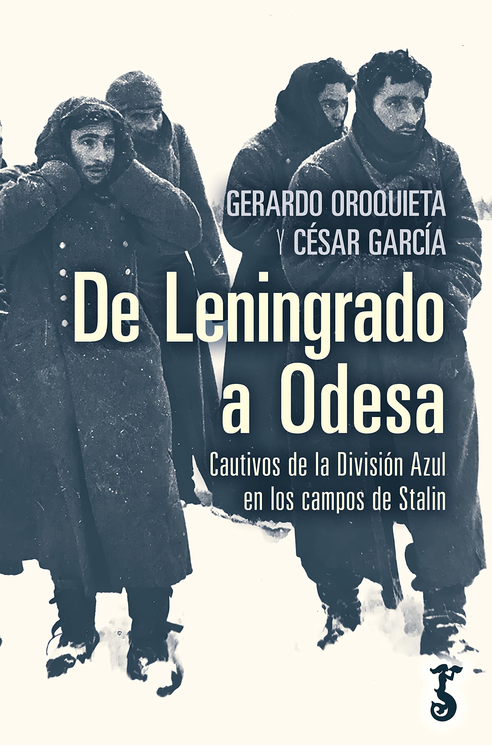 Libro: De Leningrado a Odesa; Cautivos de la División Azul en los Campos de Stalin (Arzalia Historia)