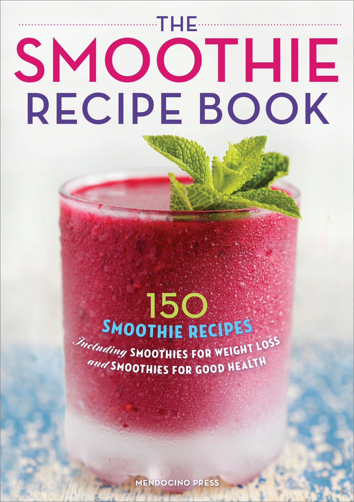 Libro: The Smoothie Recipe Book: 150 Smoothie Recipes Including Smoothies for Weight Loss and Smoothies for Optimum Health
