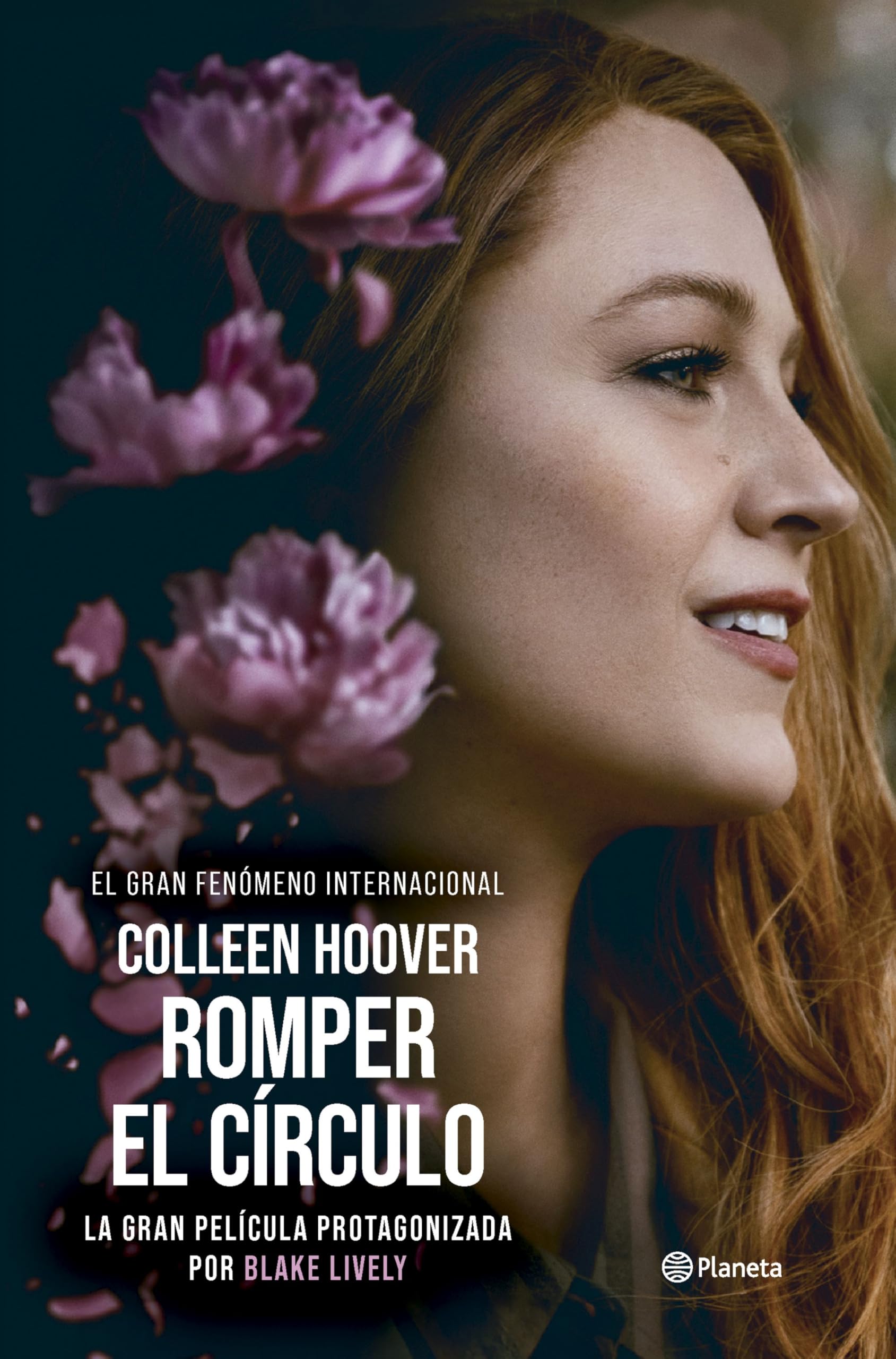 Libro: Romper el círculo (It Ends with Us) Ed. Película: La novela en que se basa la película protagonizada por Blake Lively (Planeta Internacional)