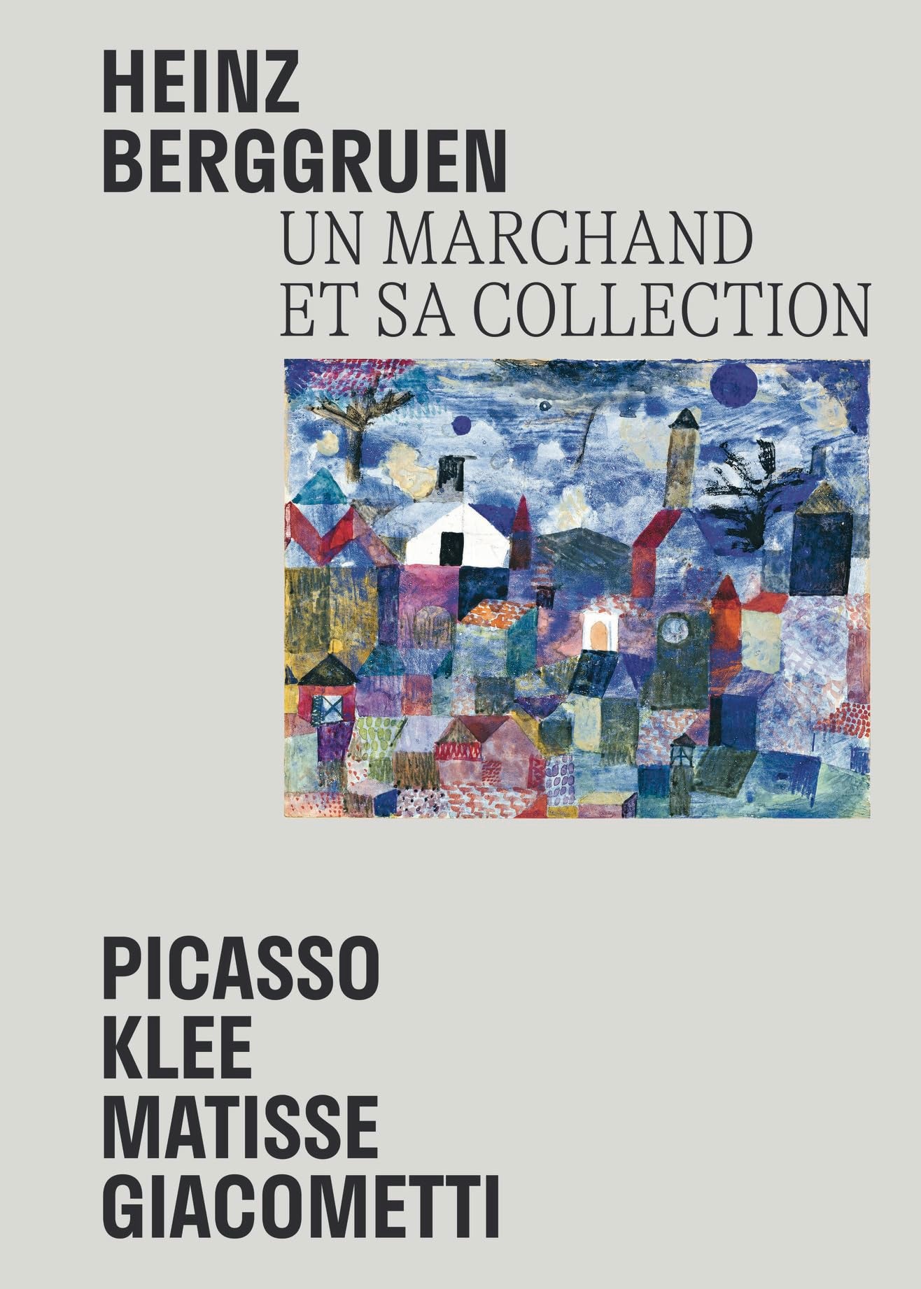 Libro: Heinz Berggruen - Un marchand et sa collection: Picasso, Klee, Matisse, Giacometti. Chefs-d'oeuvre du Museum Berggruen / Neue Nationalgalerie Berlin