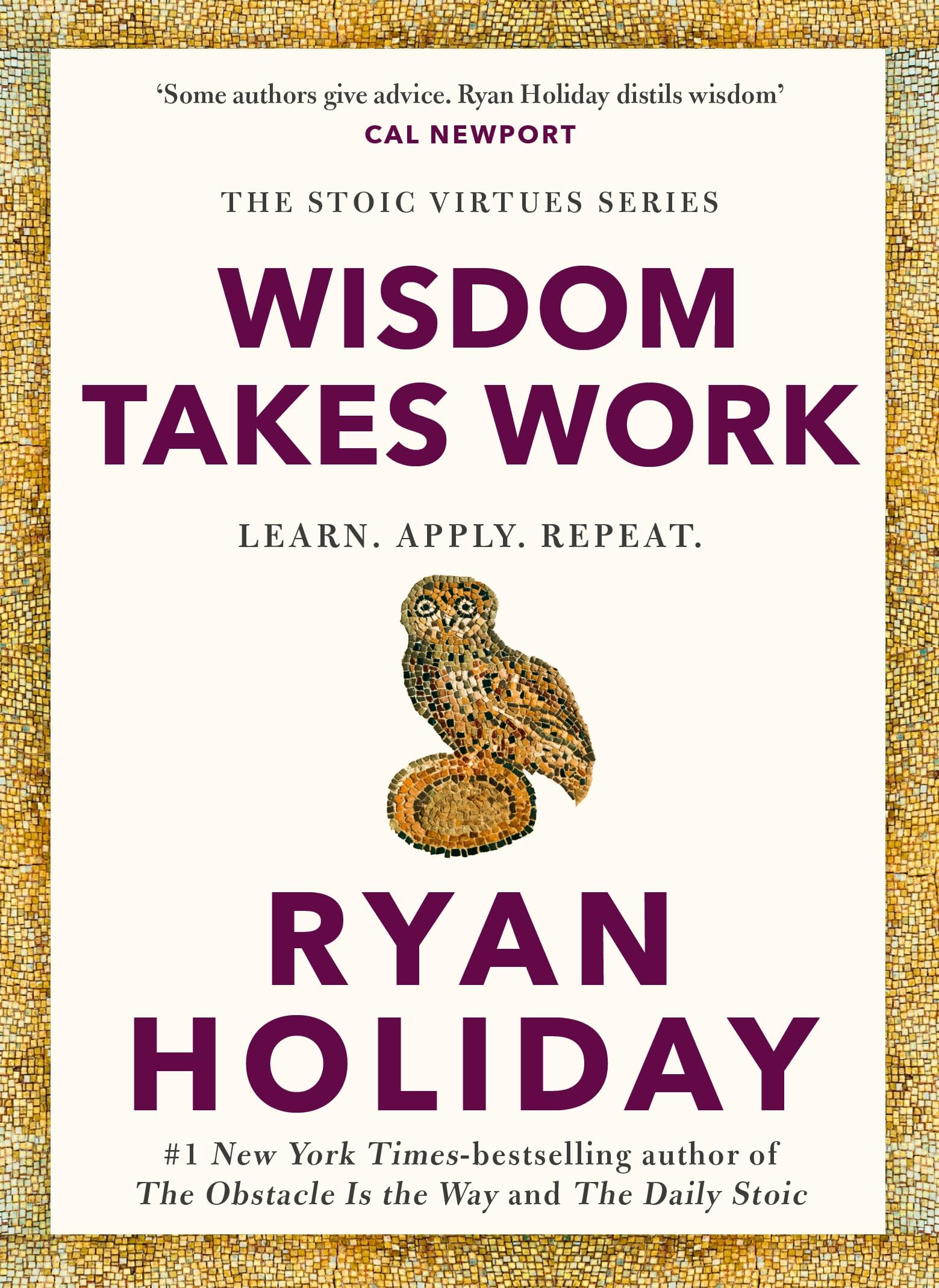 Libro: Wisdom Takes Work: THE INSTANT NEW YORK TIMES BESTSELLER from the author of THE DAILY STOIC: 4 (Stoic Virtues Series, 4)