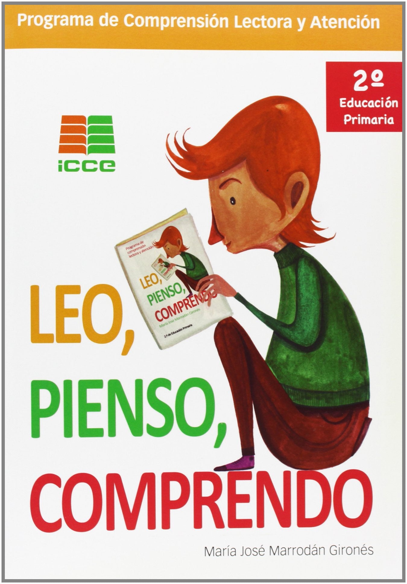 Libro: Leo, pienso, comprendo, 2 Educación Primaria. Programa de comprensión lectora y atención (P.Comp. Lectora Y Atencion) - 9788472784628