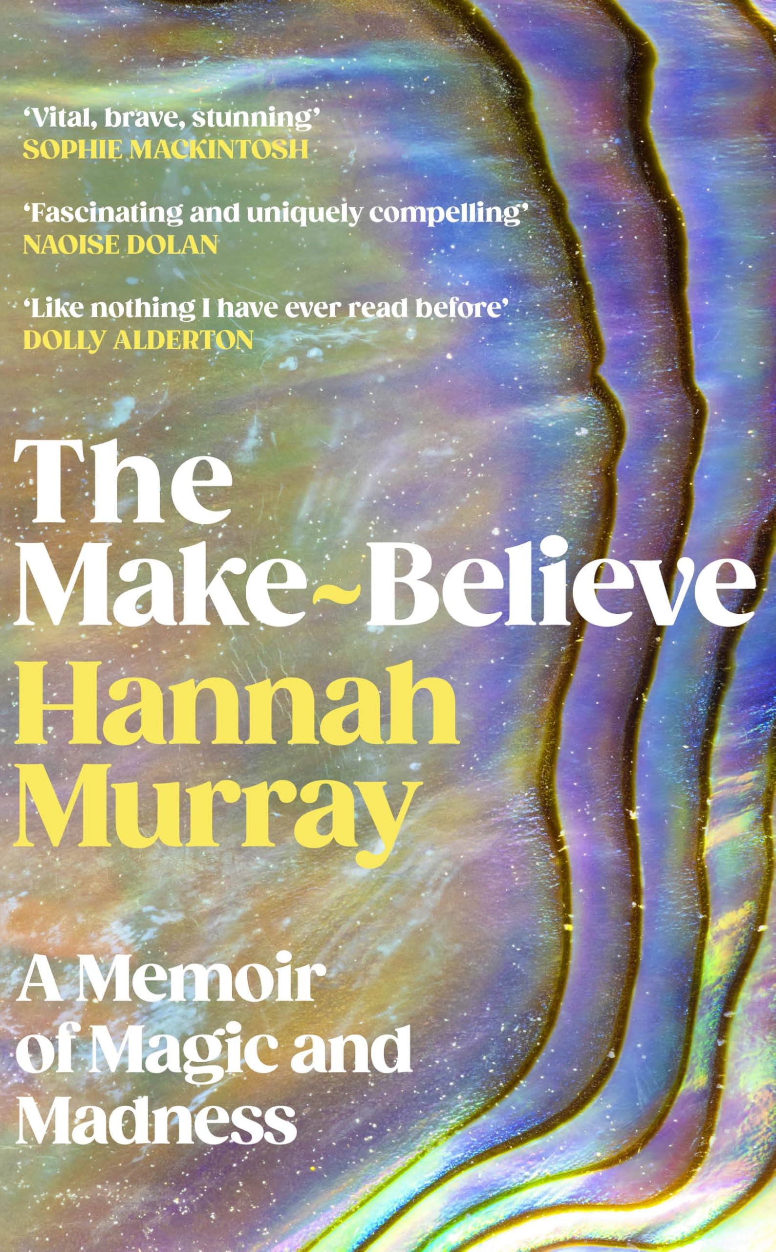 Libro: The Make-Believe: 'Extraordinary. Like nothing I have ever read before' Dolly Alderton