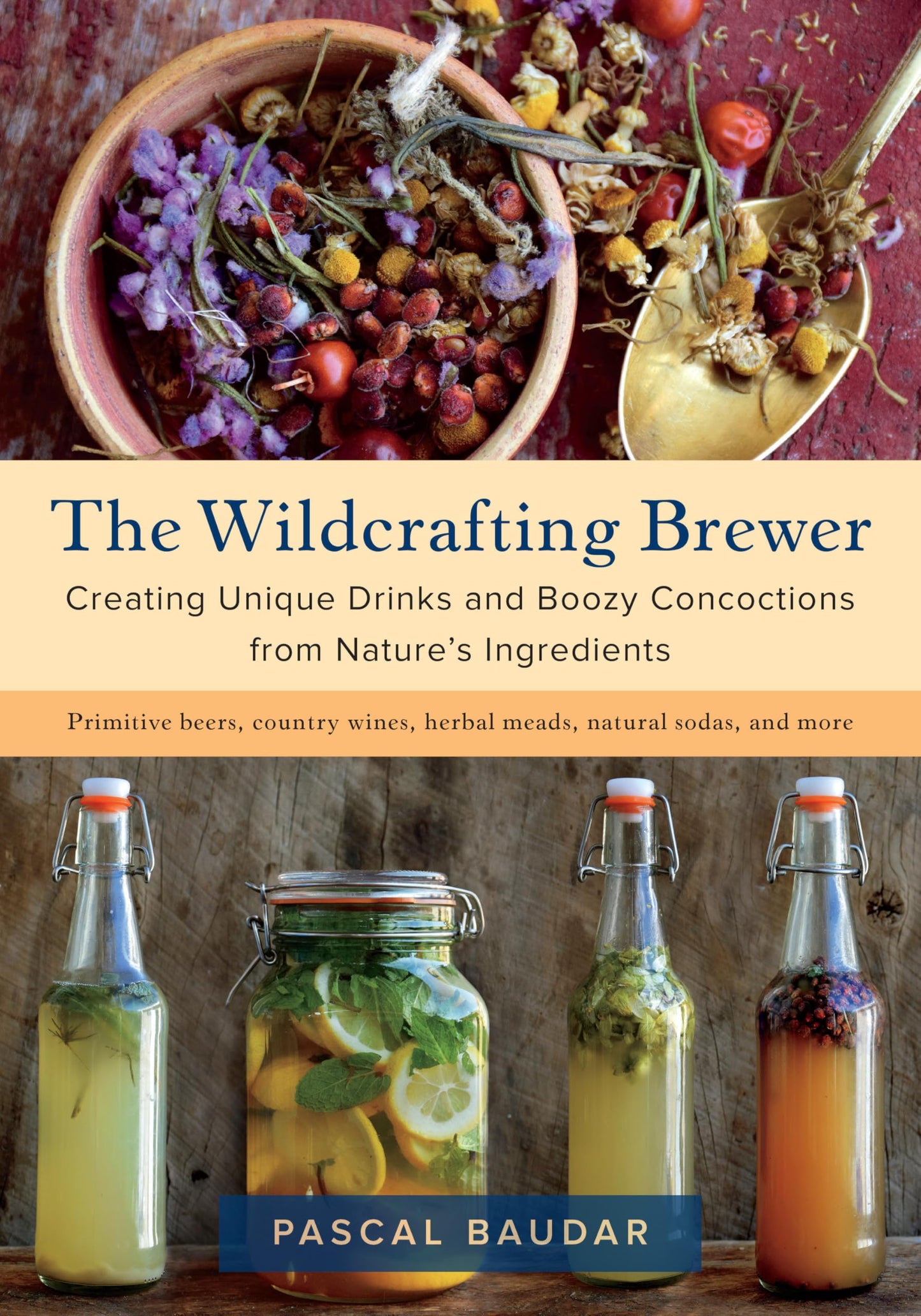 Libro: The Wildcrafting Brewer: Creating Unique Drinks and Boozy Concoctions from Nature's Ingredients
