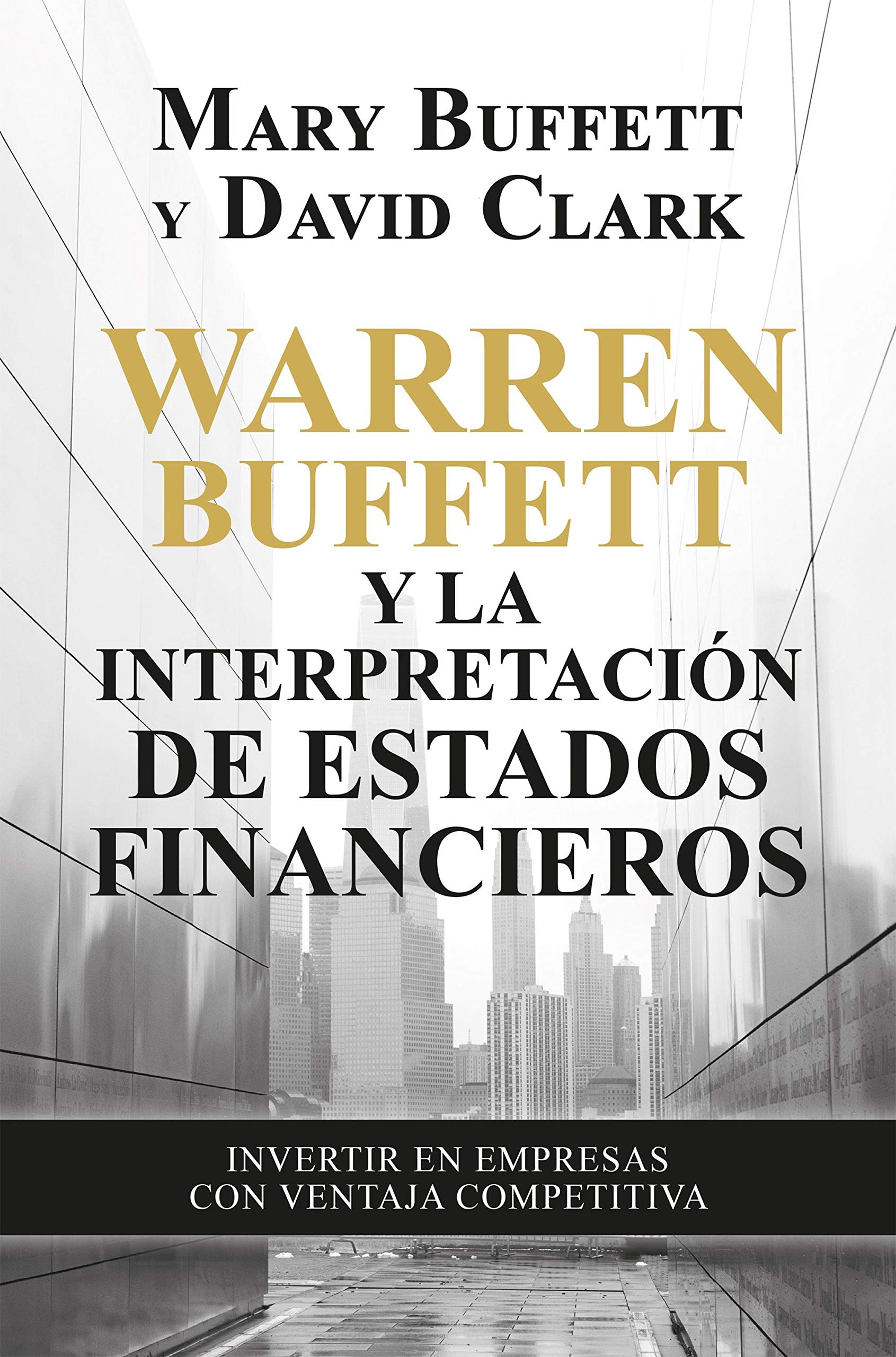 Warren Buffett y la interpretación de estados financieros: Invertir en empresas con ventaja competitiva (Gestión 2000)