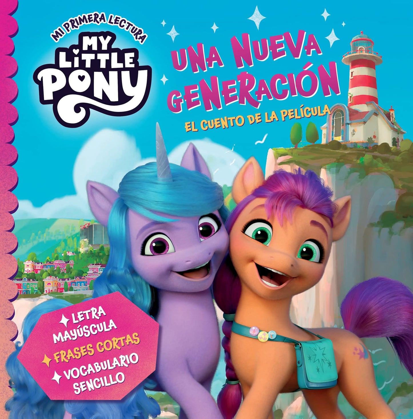 Libro: My Little Pony. Mi primera lectura - Una nueva generación (el cuento de la película): Letra mayúscula, frases cortas y vocabulario sencillo (Cuentos infantiles)