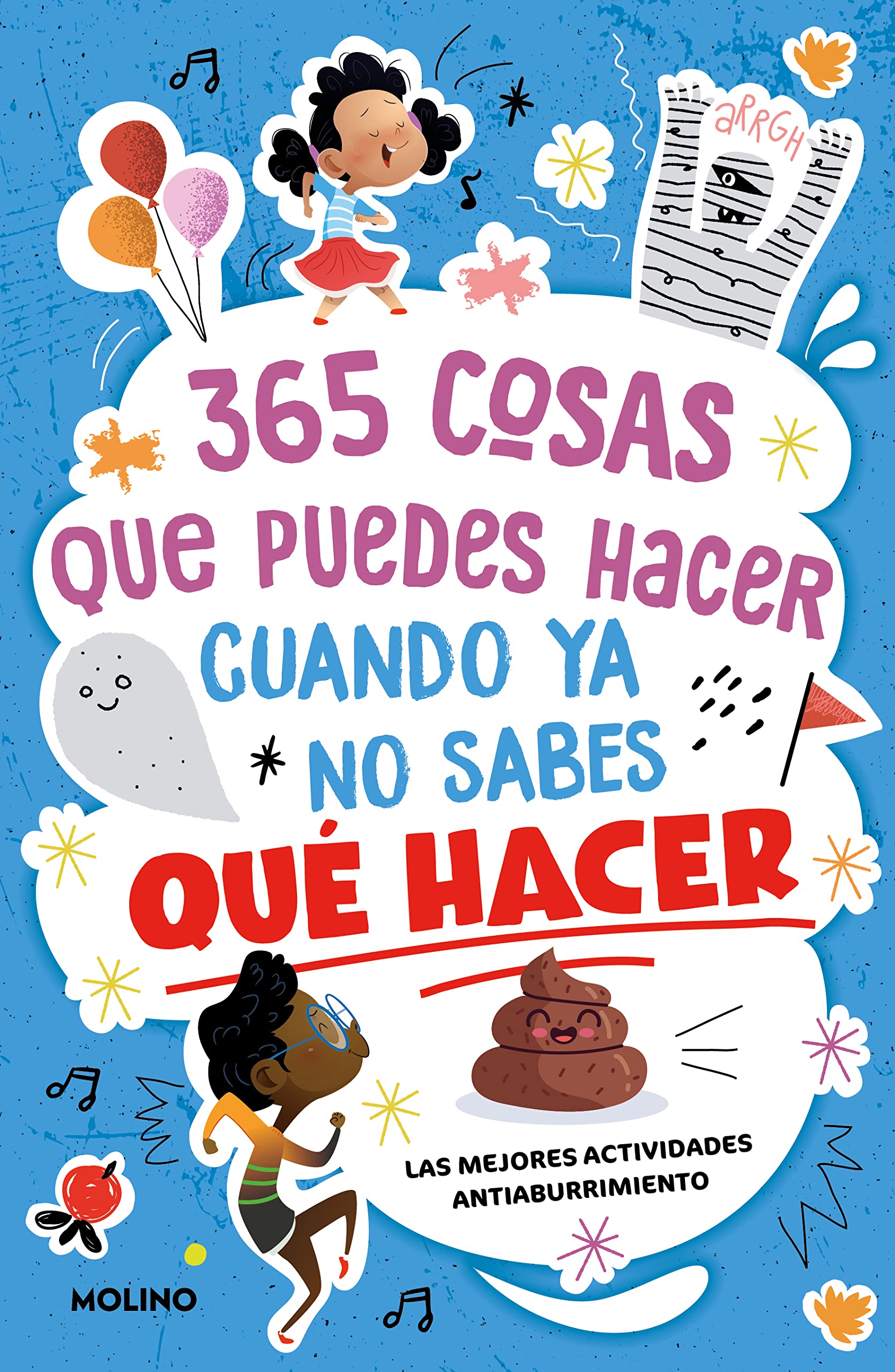 Libro: 365 cosas que puedes hacer cuando ya no sabes qué hacer: ¡Las mejores actividades antiaburrimiento! (No ficción infantil)