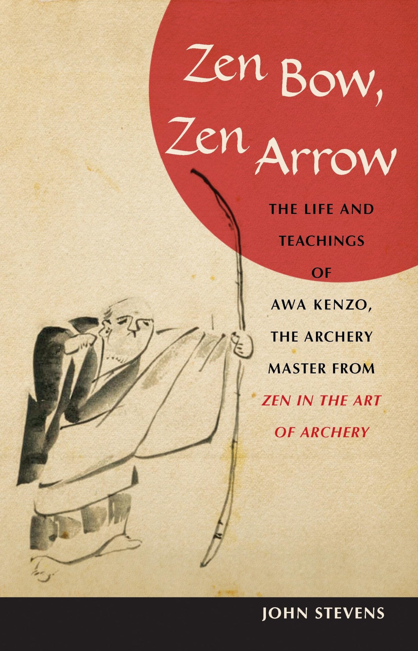 Libro: Zen Bow, Zen Arrow: The Life and Teachings of Awa Kenzo, the Archery Master from Zen in the Art of A rchery