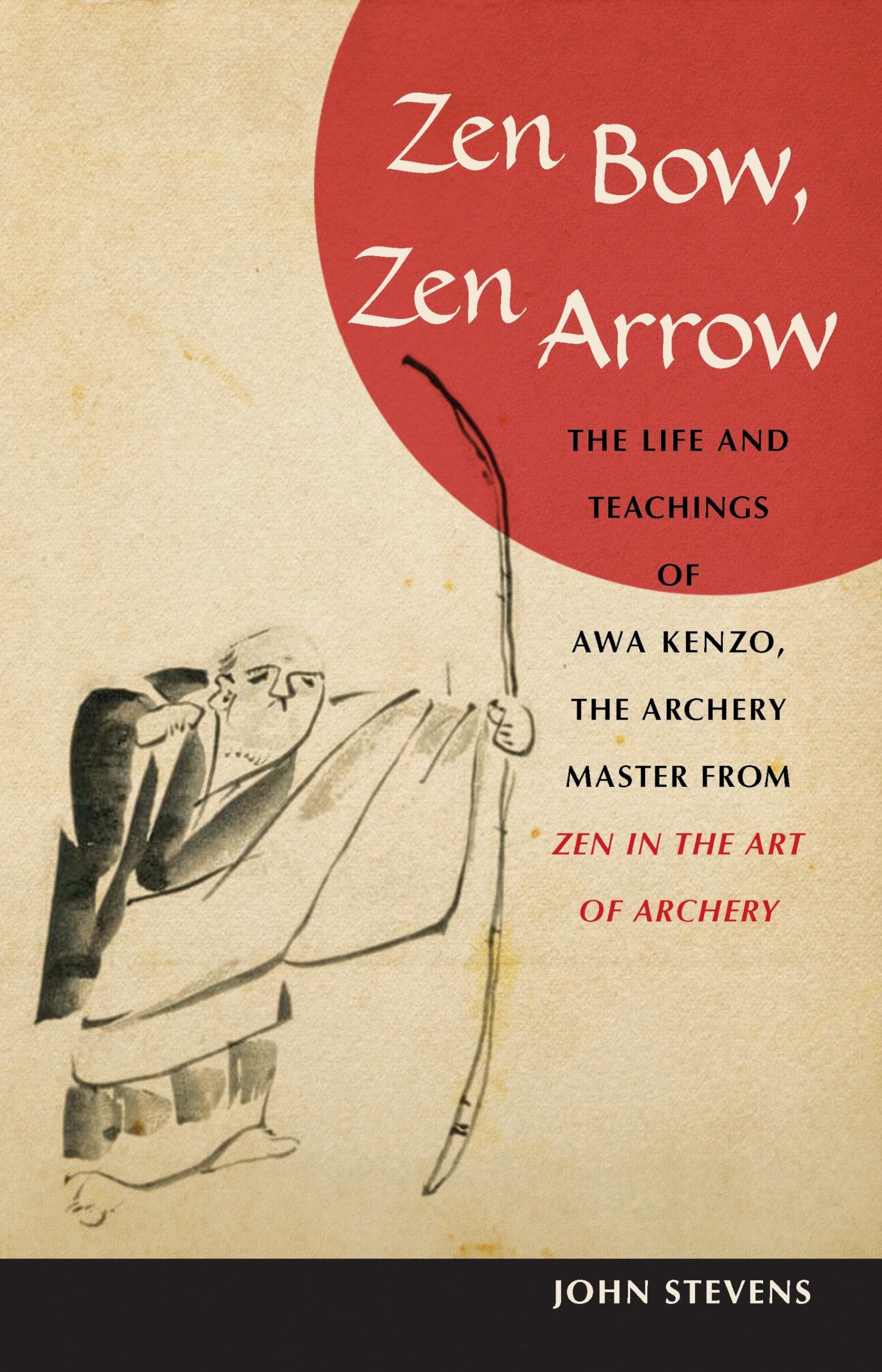 Libro: Zen Bow, Zen Arrow: The Life and Teachings of Awa Kenzo, the Archery Master from Zen in the Art of A rchery