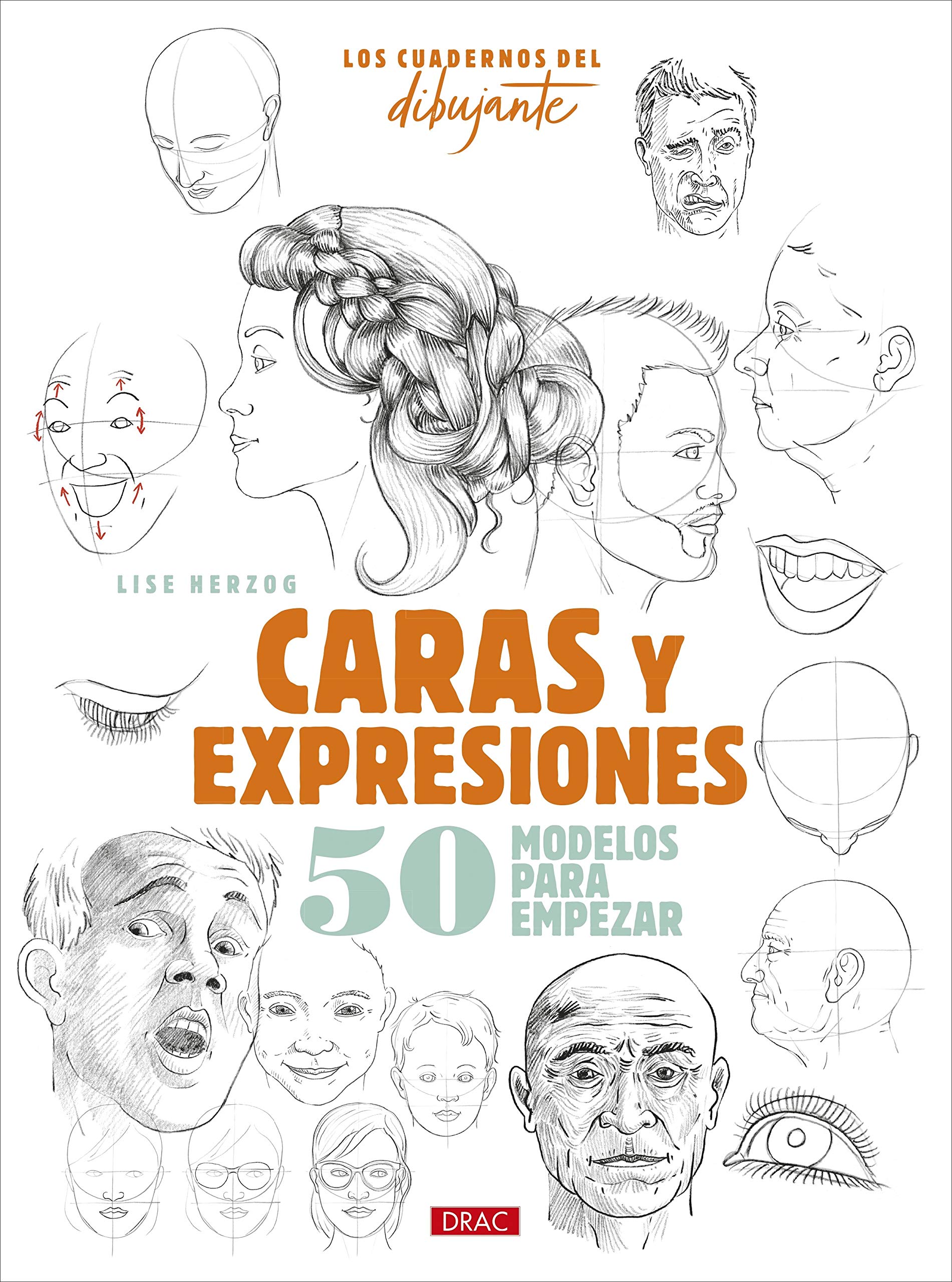 Libro: Los cuadernos del dibujante. Caras y expresiones: 50 modelos para empezar