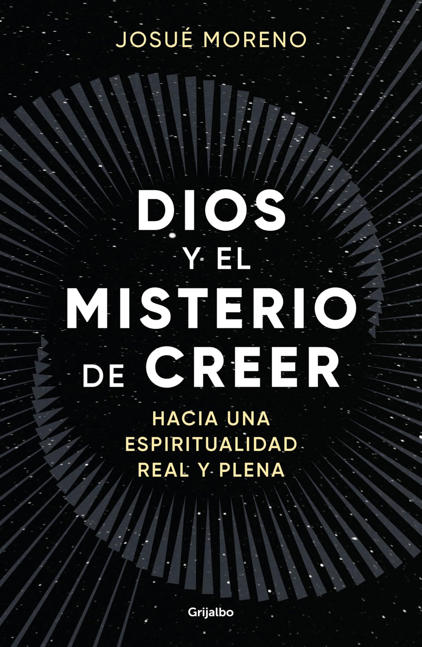 Dios y el misterio de creer: Hacia una espiritualidad real y plena (Crecimiento personal)