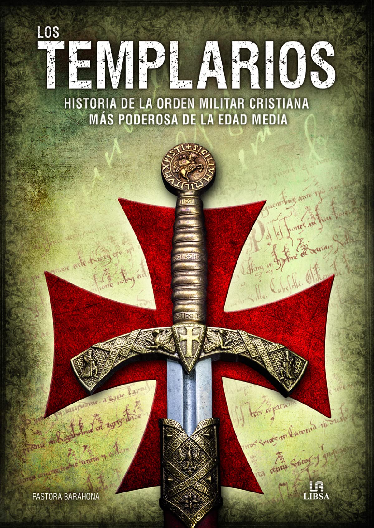 Libro: Los Templarios: Historia de la Orden Militar Cristiana Más Poderosa de la Edad Media