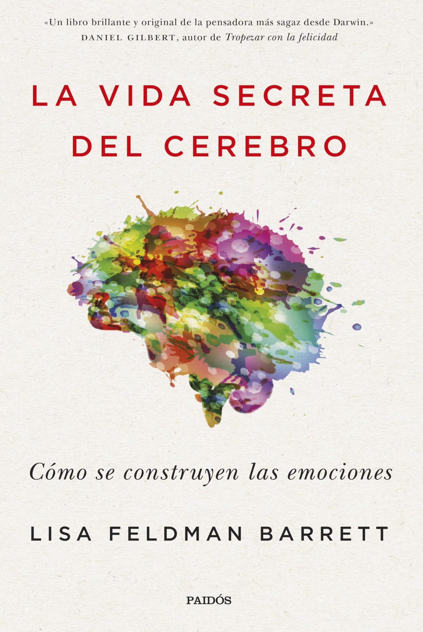 Libro: La vida secreta del cerebro: Cómo se construyen las emociones (Contextos)