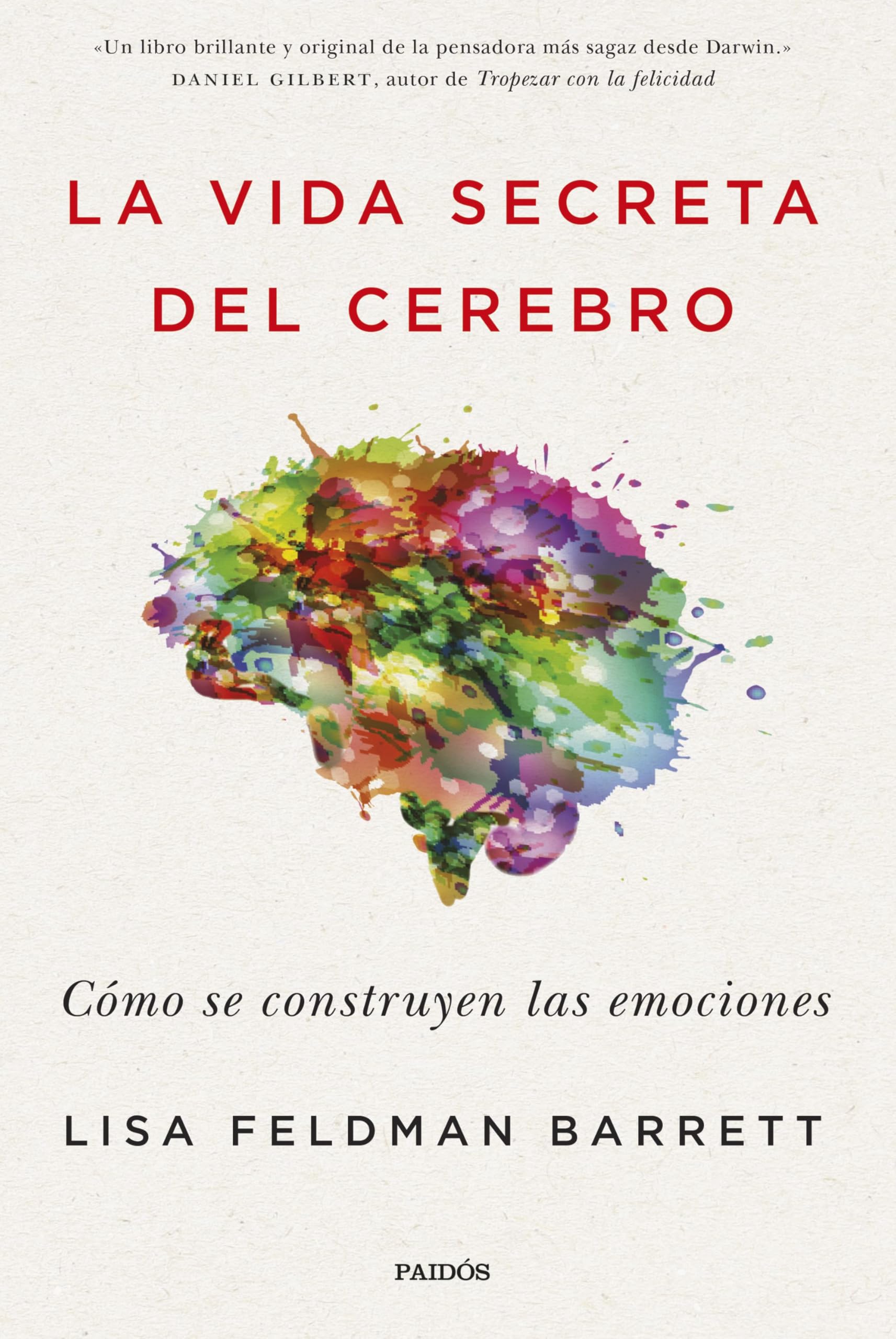 Libro: La vida secreta del cerebro: Cómo se construyen las emociones (Contextos)