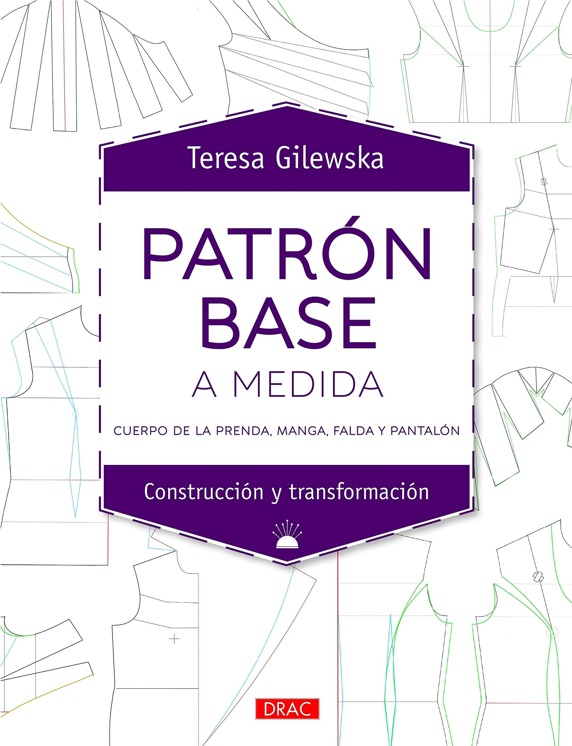 Libro: Patrón Base A Medida: Cuerpo de la prenda, manga, falda y pantalón: 7 (Diseño de moda)