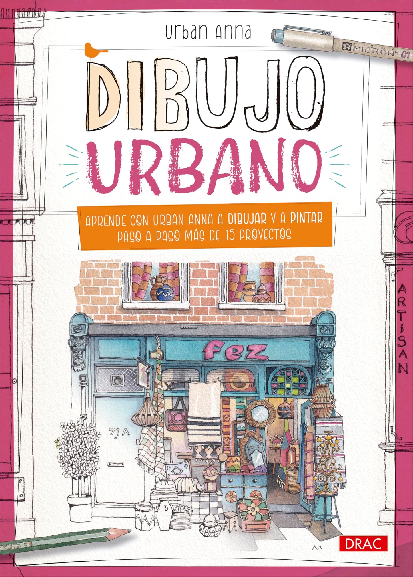 Libro: Dibujo urbano: Aprende con Urban Anna a dibujar y a pintar paso a paso más de 15 proyectos