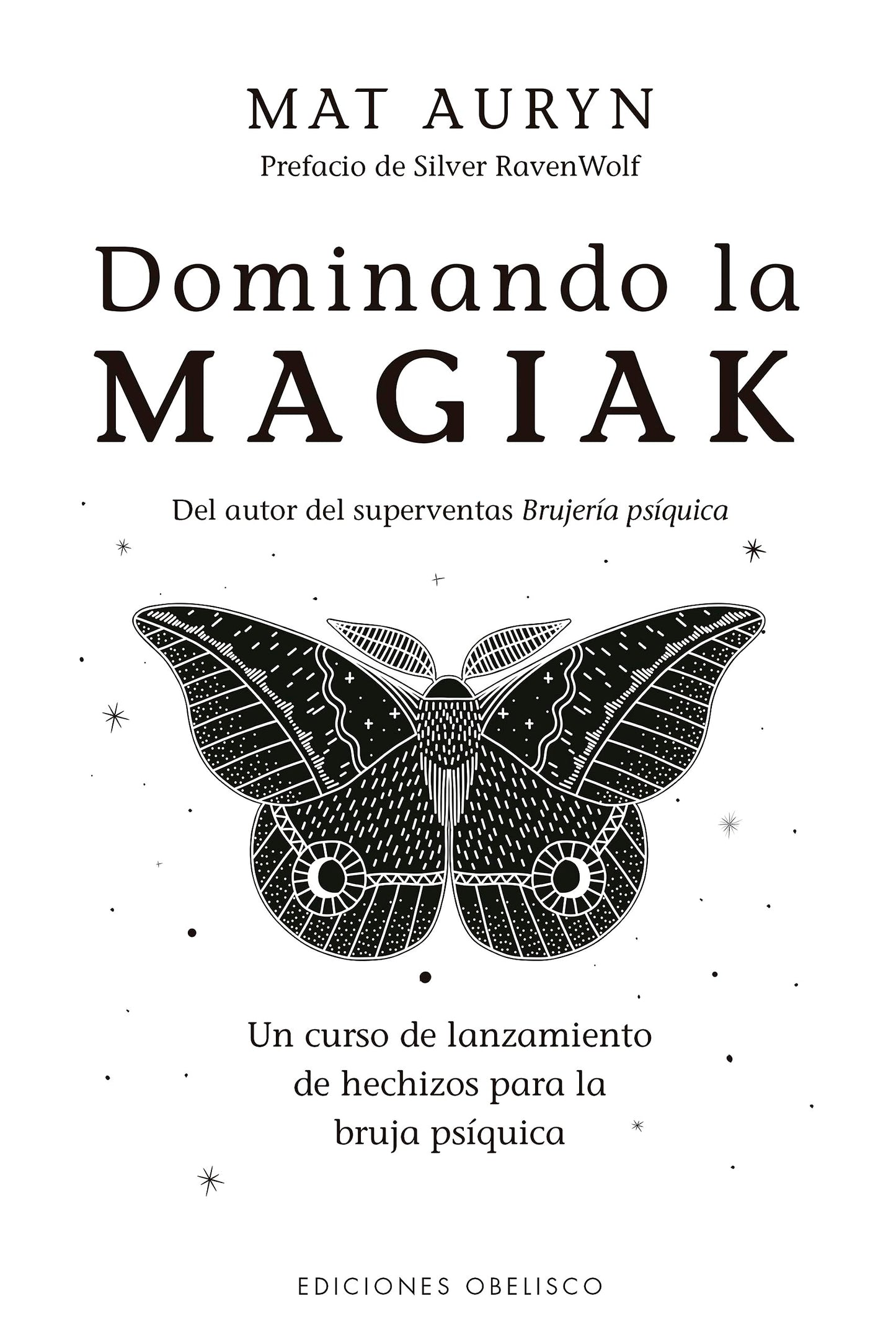 Libro: Dominando la magiak (Magia y ocultismo): Un Curso De Lanzamiento De Hechizos Para La Bruja Psiquica