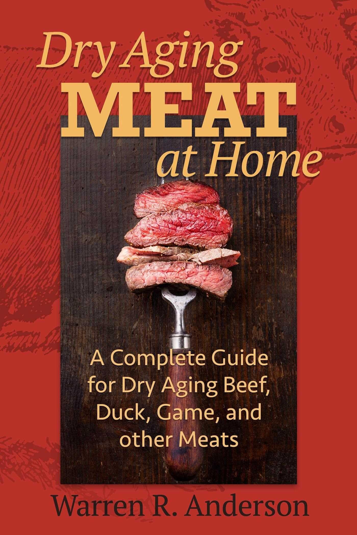Libro: Dry Aging Meat at Home: A Complete Guide for Dry Aging Beef, Duck, Game, and Other Meat