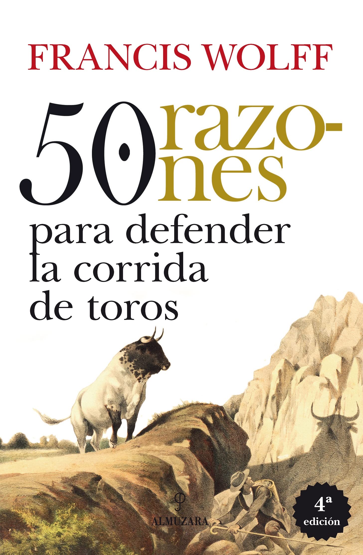 Libro: 50 razones para defender la corrida de toros (Ecuestre, cinegética y taurología)
