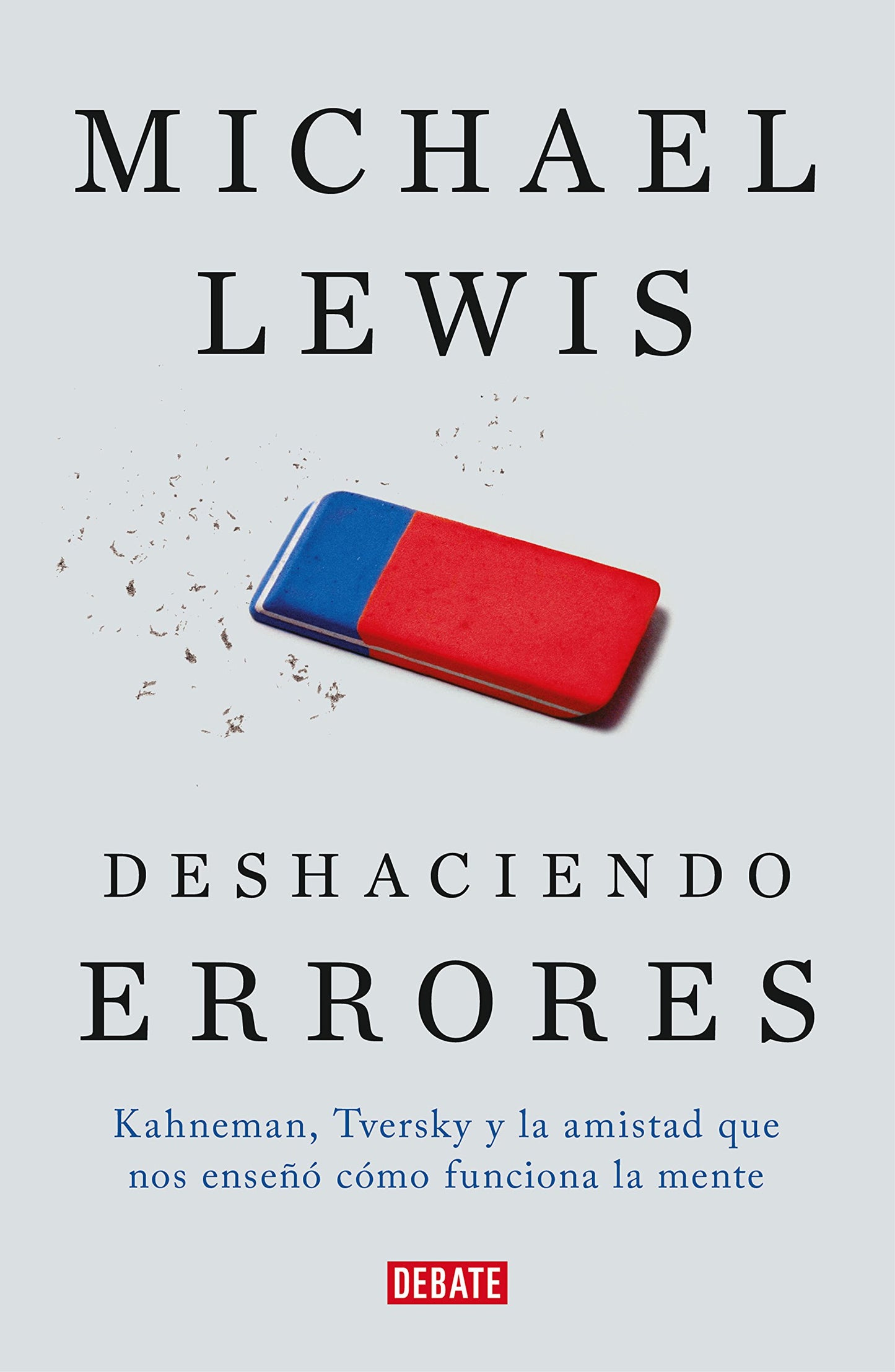 Libro: Deshaciendo errores: Kahneman, Tversky y la amistad que nos enseño como funciona la mente