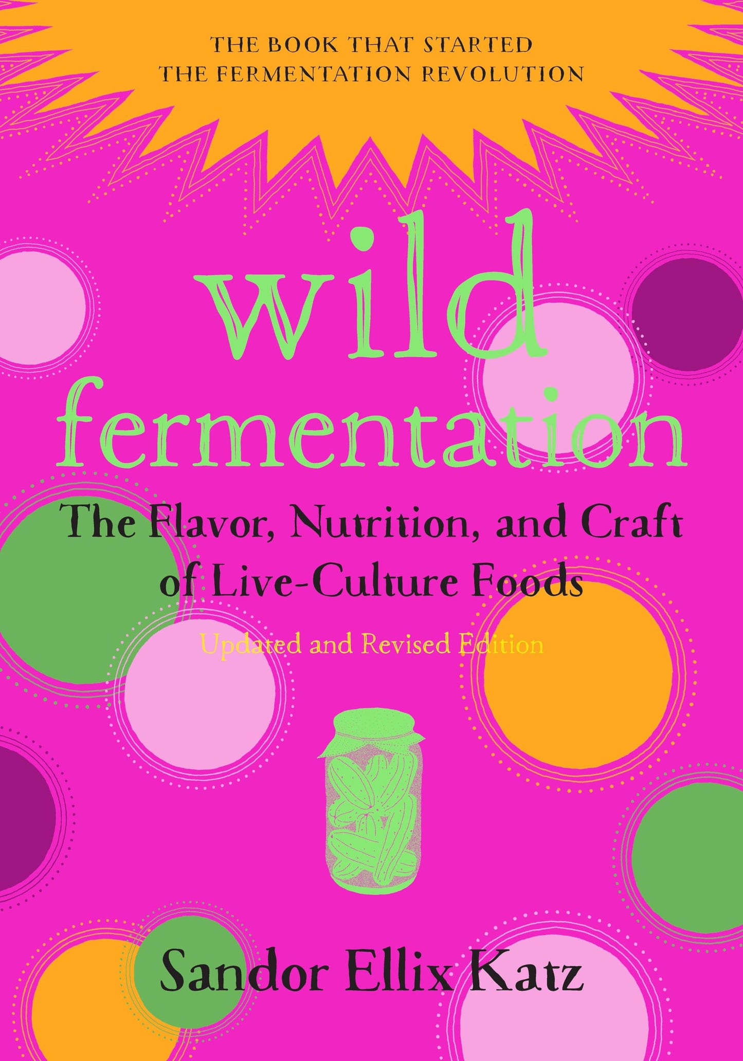 Libro: Wild Fermentation: The Flavor, Nutrition, and Craft of Live-Culture Foods, 2nd Edition