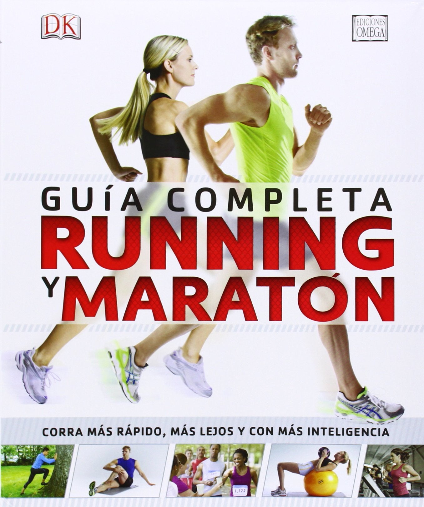 Libro: Running y maratón. Guía completa: Corra más rápido, más lejos y con más inteligencia