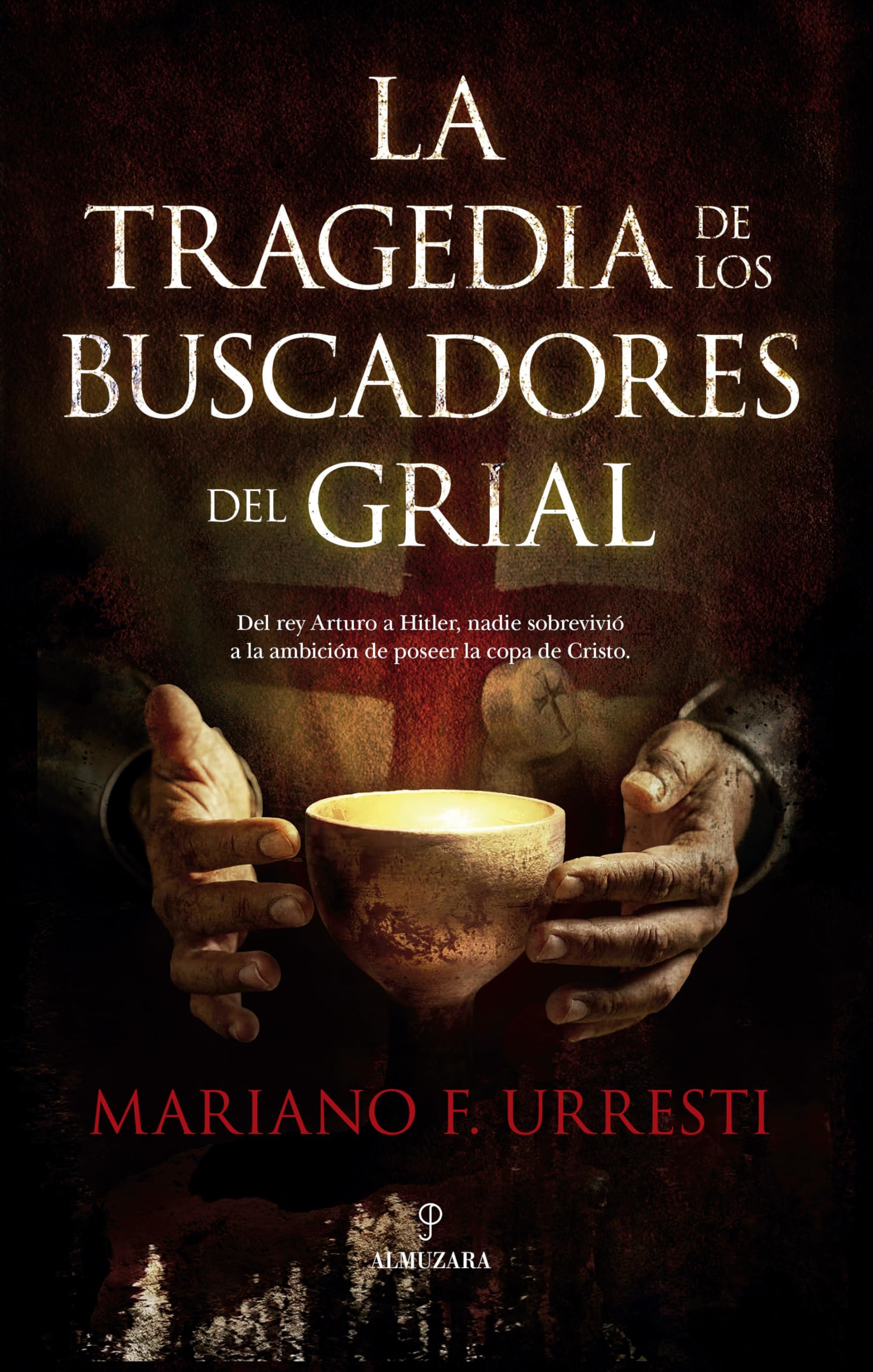 Libro: La tragedia de los buscadores del grial: Del rey Arturo a Hitler, nadie sobrevivió a la ambición de poseer la copa de Cristo (Enigma)