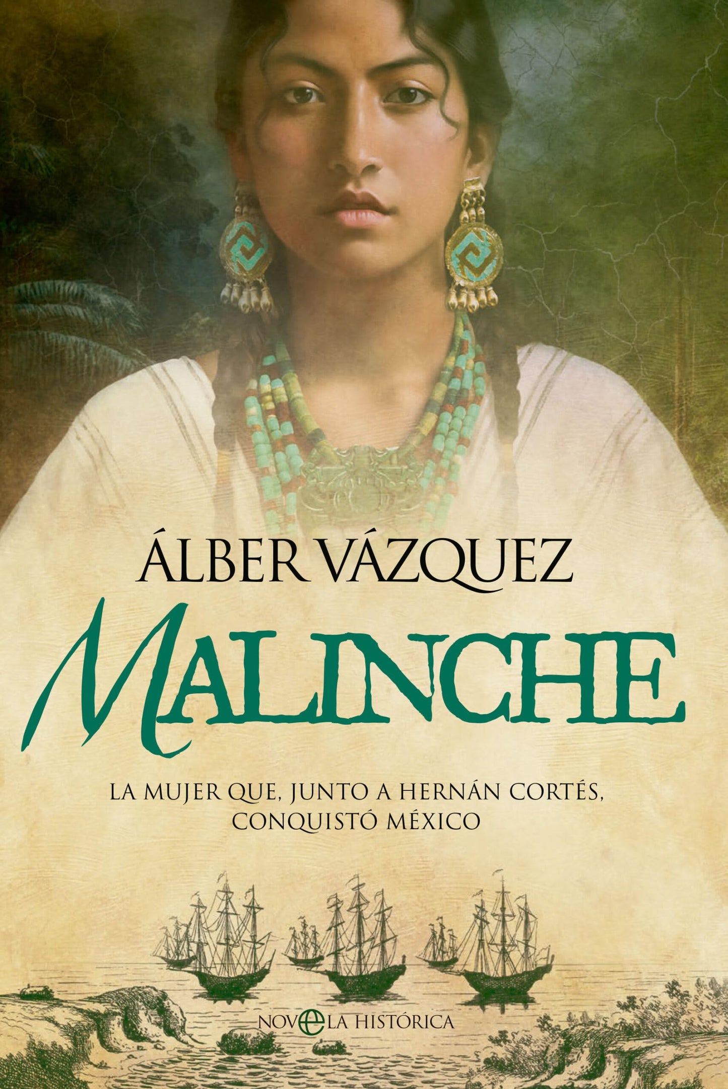 Libro: Malinche: La mujer que, junto a Hernán Cortés, conquistó Mexico (NOVELA HISTORICA)
