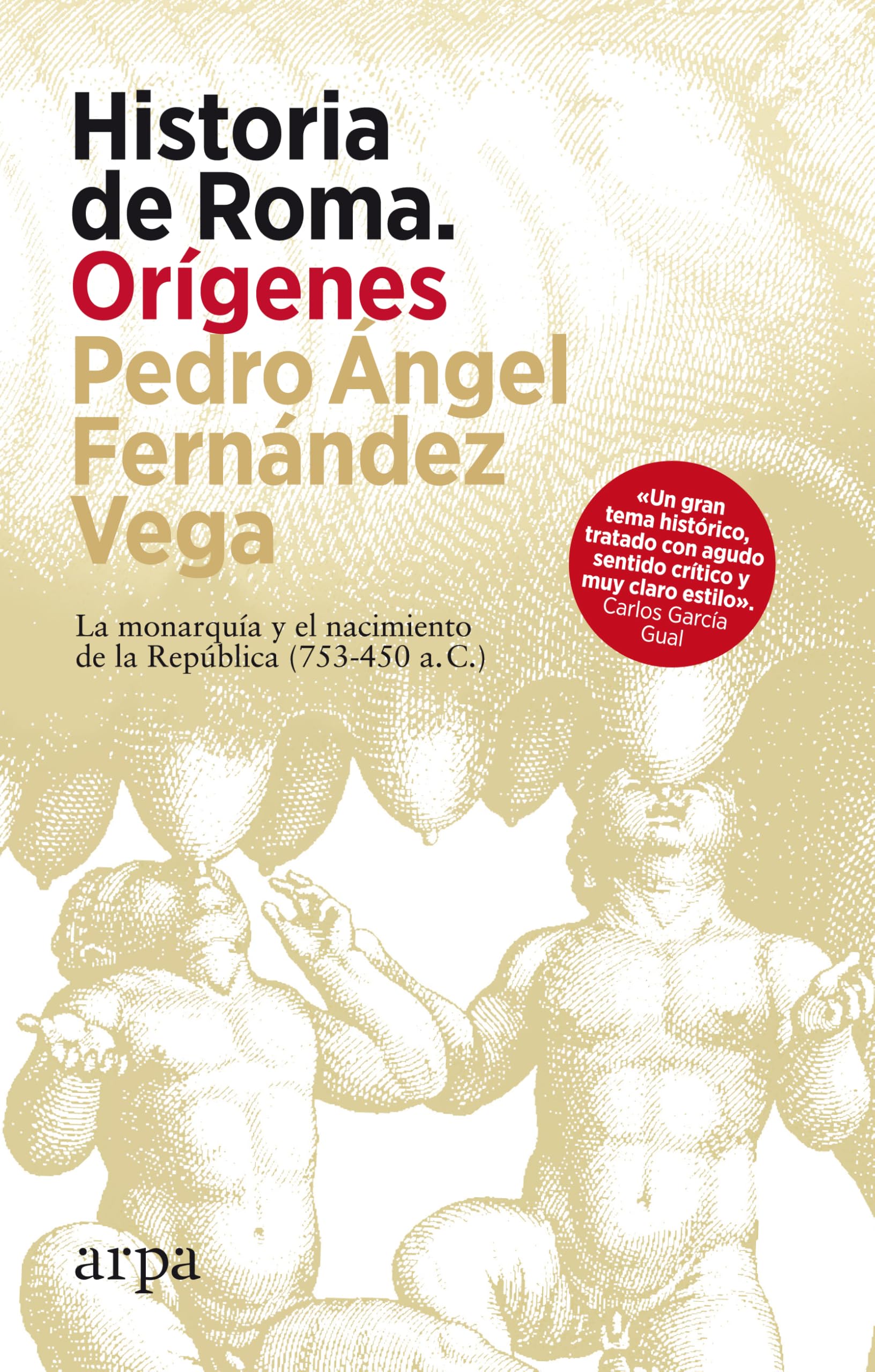Libro: Historia de Roma. Orígenes: La monarquía y el nacimiento de la República (753-450 a. C.)