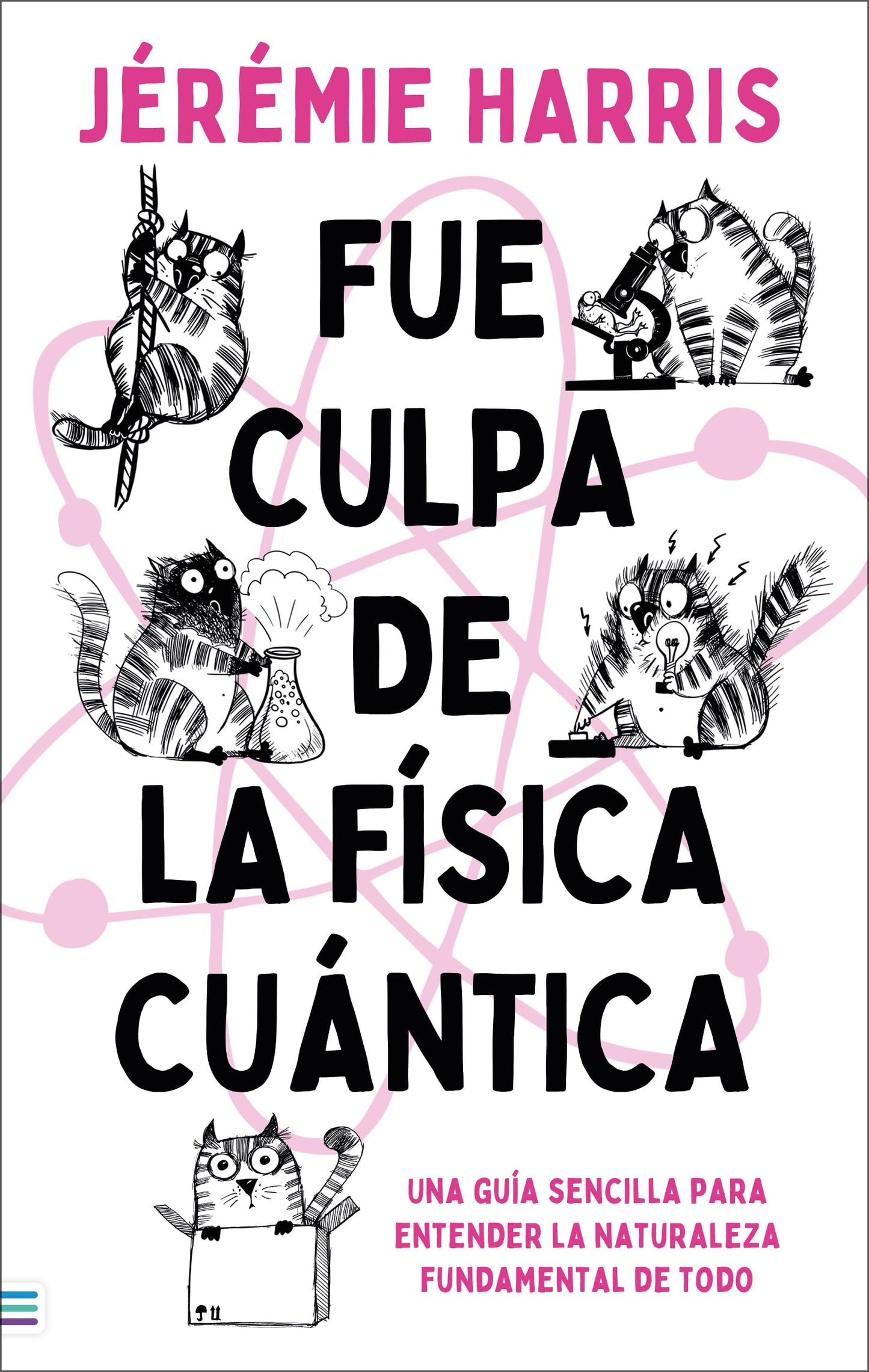 Libro: Fue culpa de la física cuántica: Una entretenida guía para entender la naturaleza fundamental de todo (Tendencias)