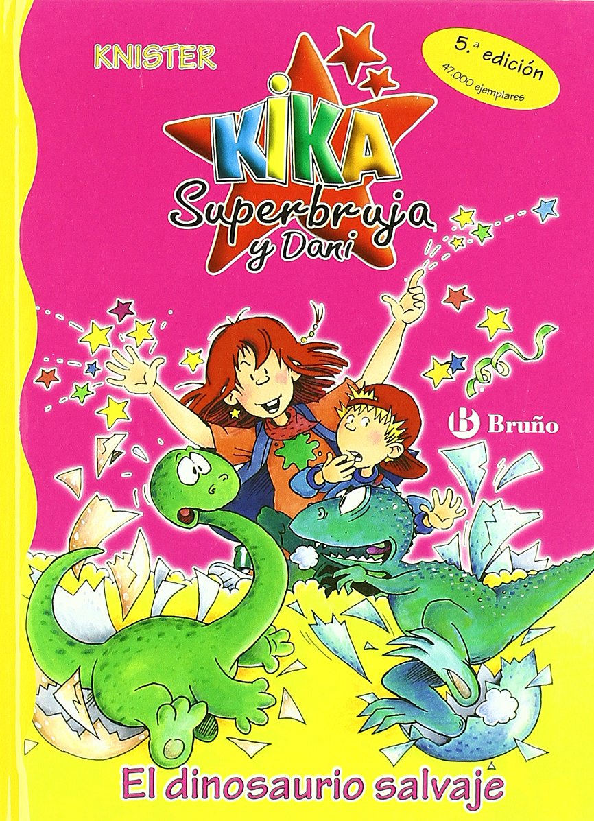 Libro: El dinosaurio salvaje (Castellano - A PARTIR DE 6 AÑOS - PERSONAJES Y SERIES - Kika Superbruja y Dani)