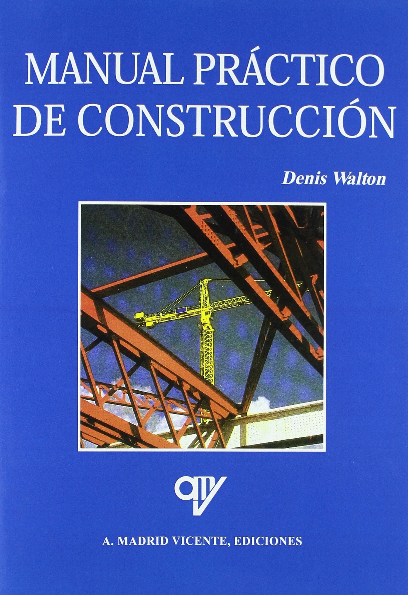 MANUAL PRACTICO DE CONSTRUCCION (ARQUITECTURA Y CONSTRUCCION)