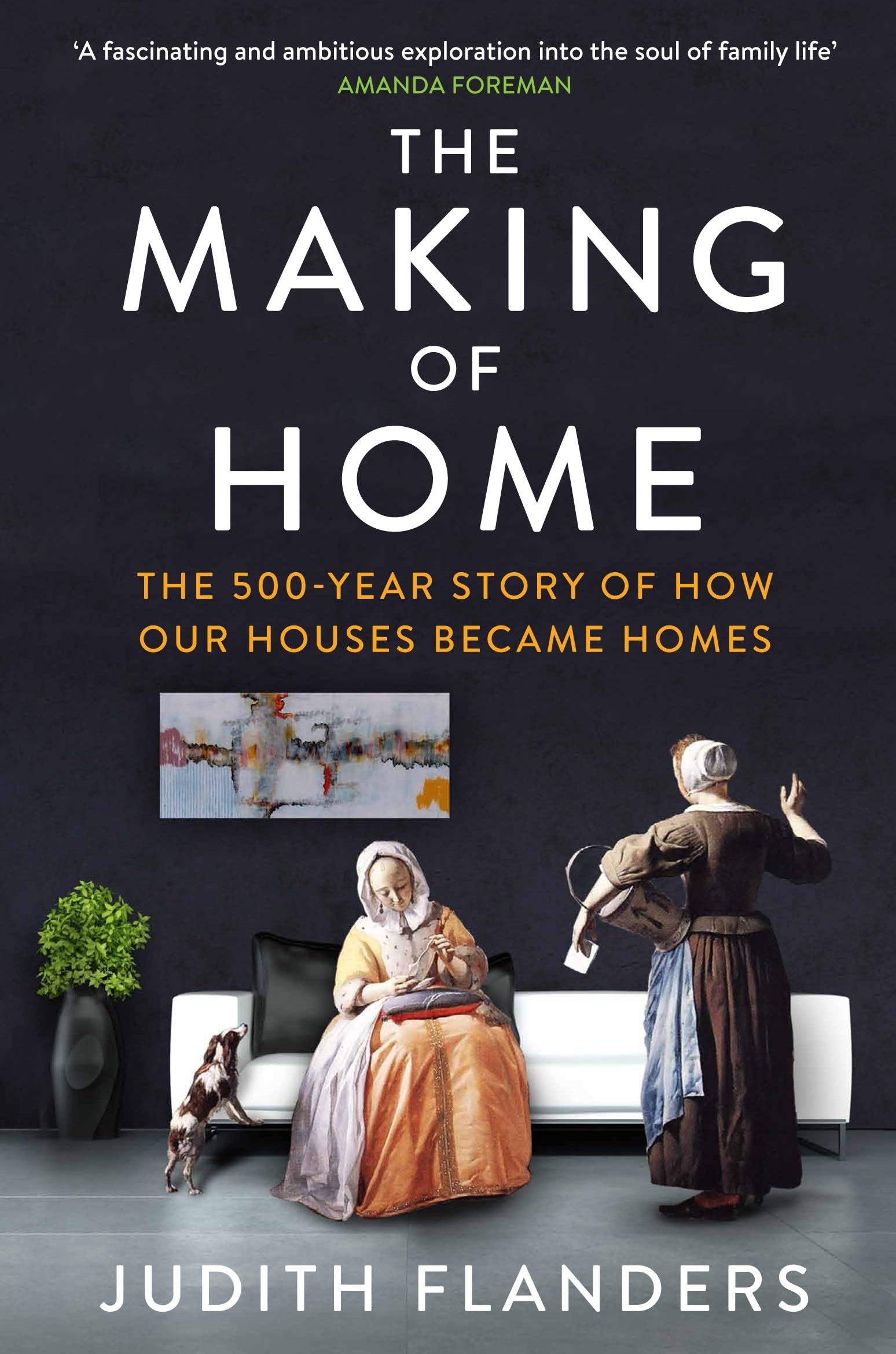 Libro: The Making of Home: The 500-year story of how our houses became homes